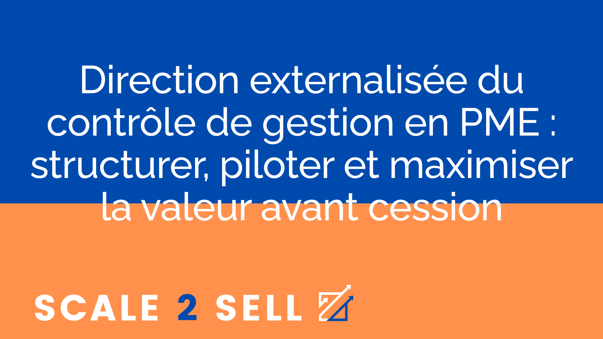Direction externalisée du contrôle de gestion en PME : structurer, piloter et maximiser la valeur avant cession