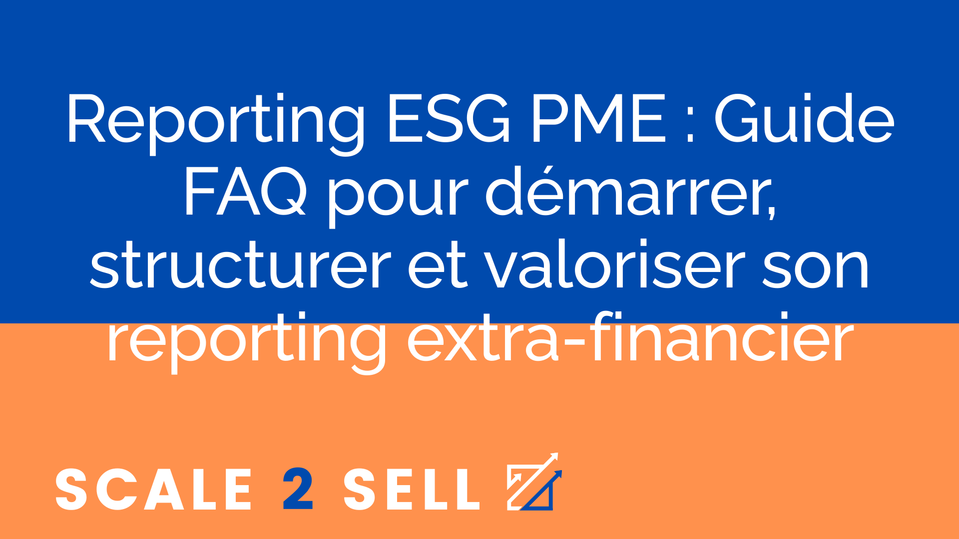 Reporting ESG PME : Guide FAQ pour démarrer, structurer et valoriser son reporting extra-financier