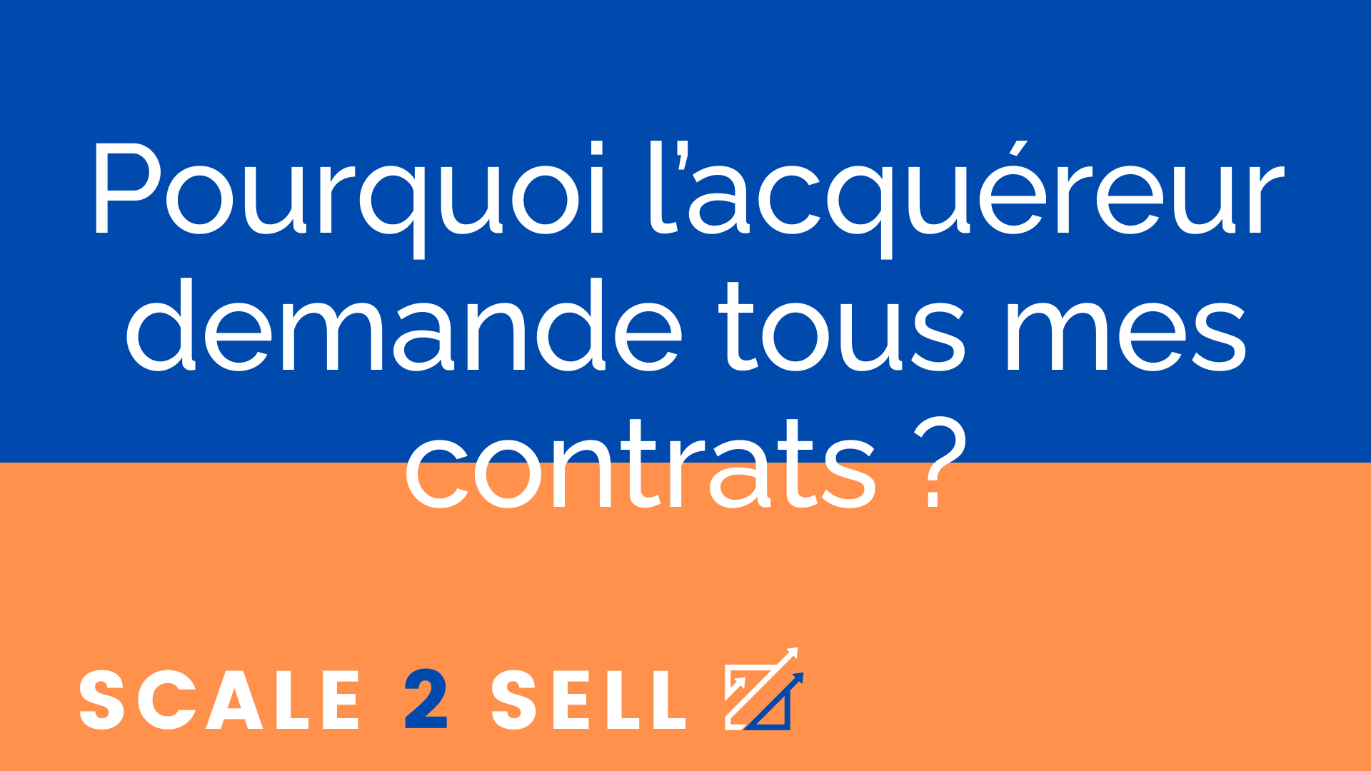 Pourquoi l’acquéreur demande tous mes contrats ?