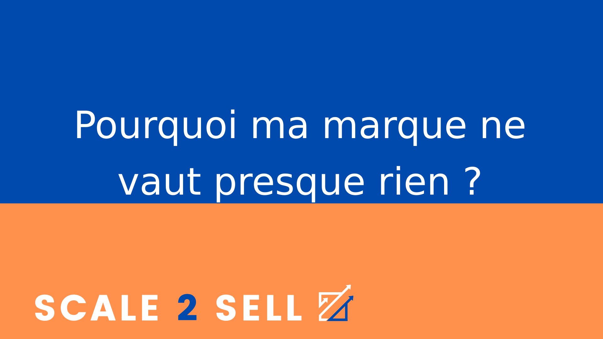 Pourquoi ma marque ne vaut presque rien ?