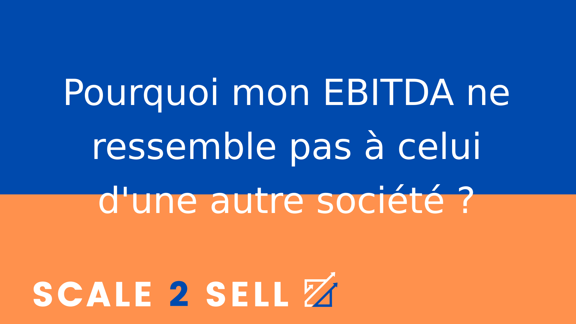 Pourquoi mon EBITDA ne ressemble pas à celui d'une autre société ?