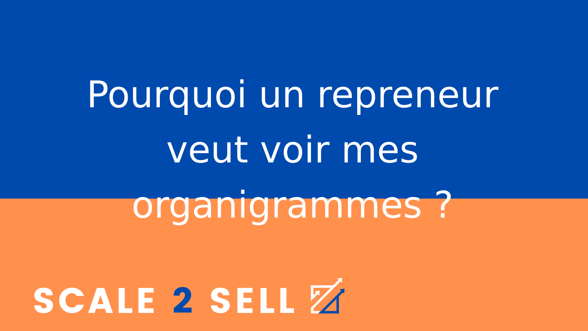 Pourquoi un repreneur veut voir mes organigrammes ?