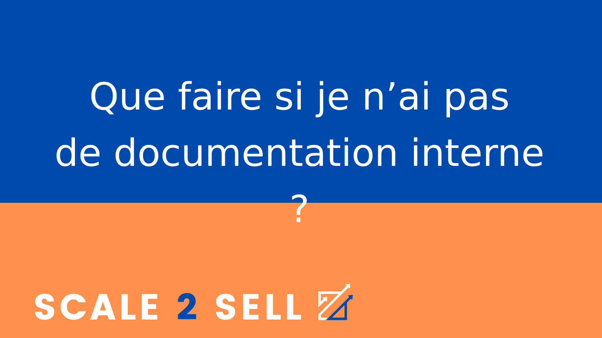 Que faire si je n’ai pas de documentation interne ?