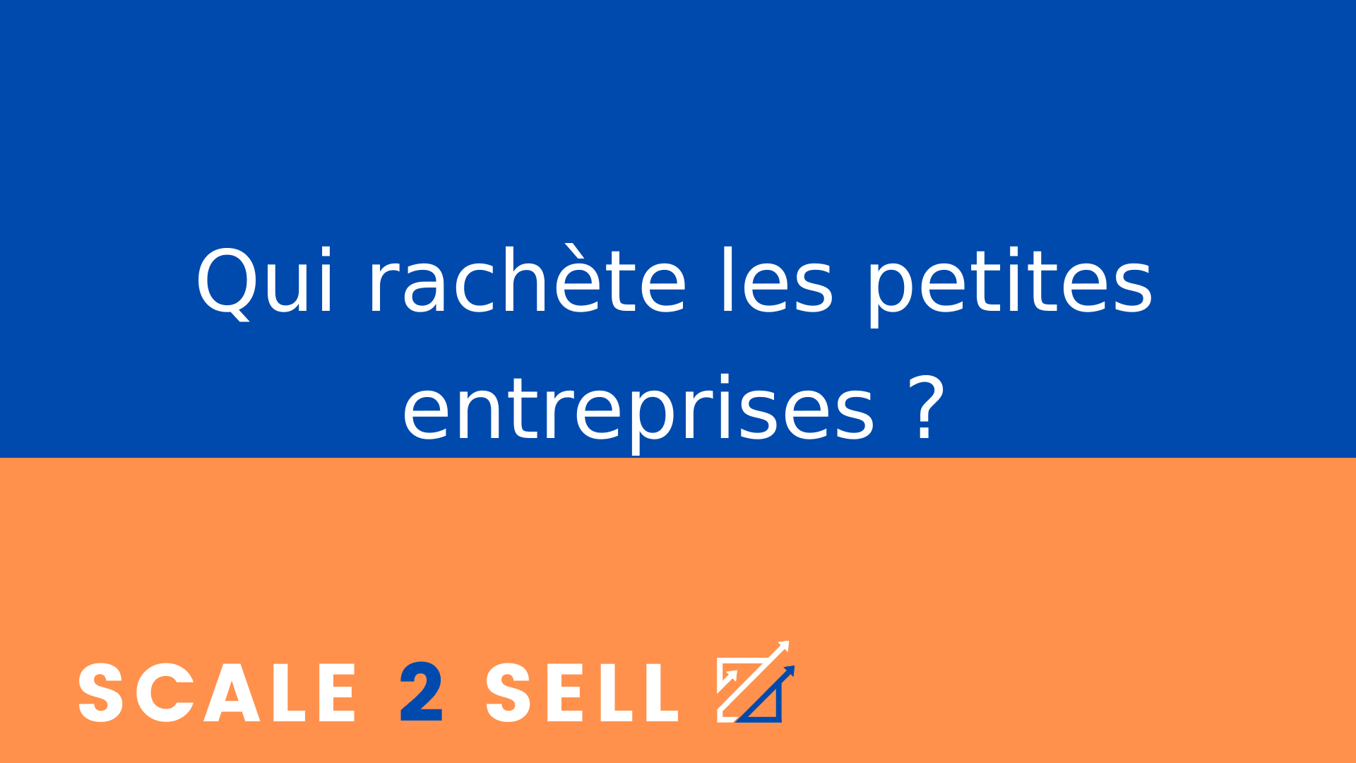 Qui rachète les petites entreprises ?