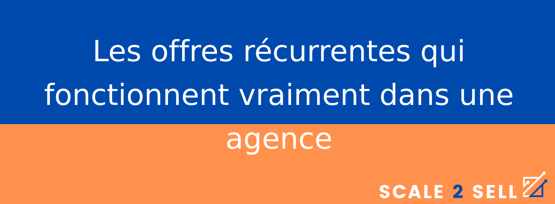 Les offres récurrentes qui fonctionnent vraiment dans une agence