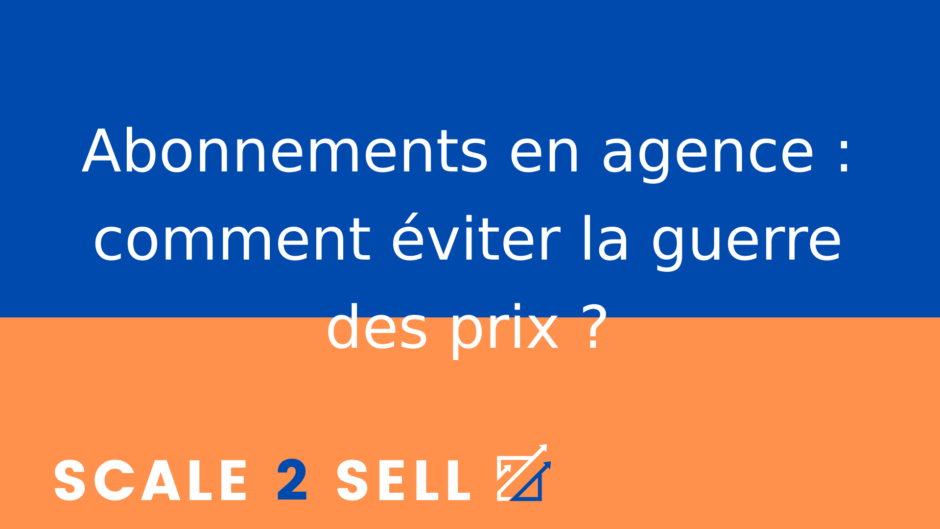 Abonnements en agence : comment éviter la guerre des prix ?