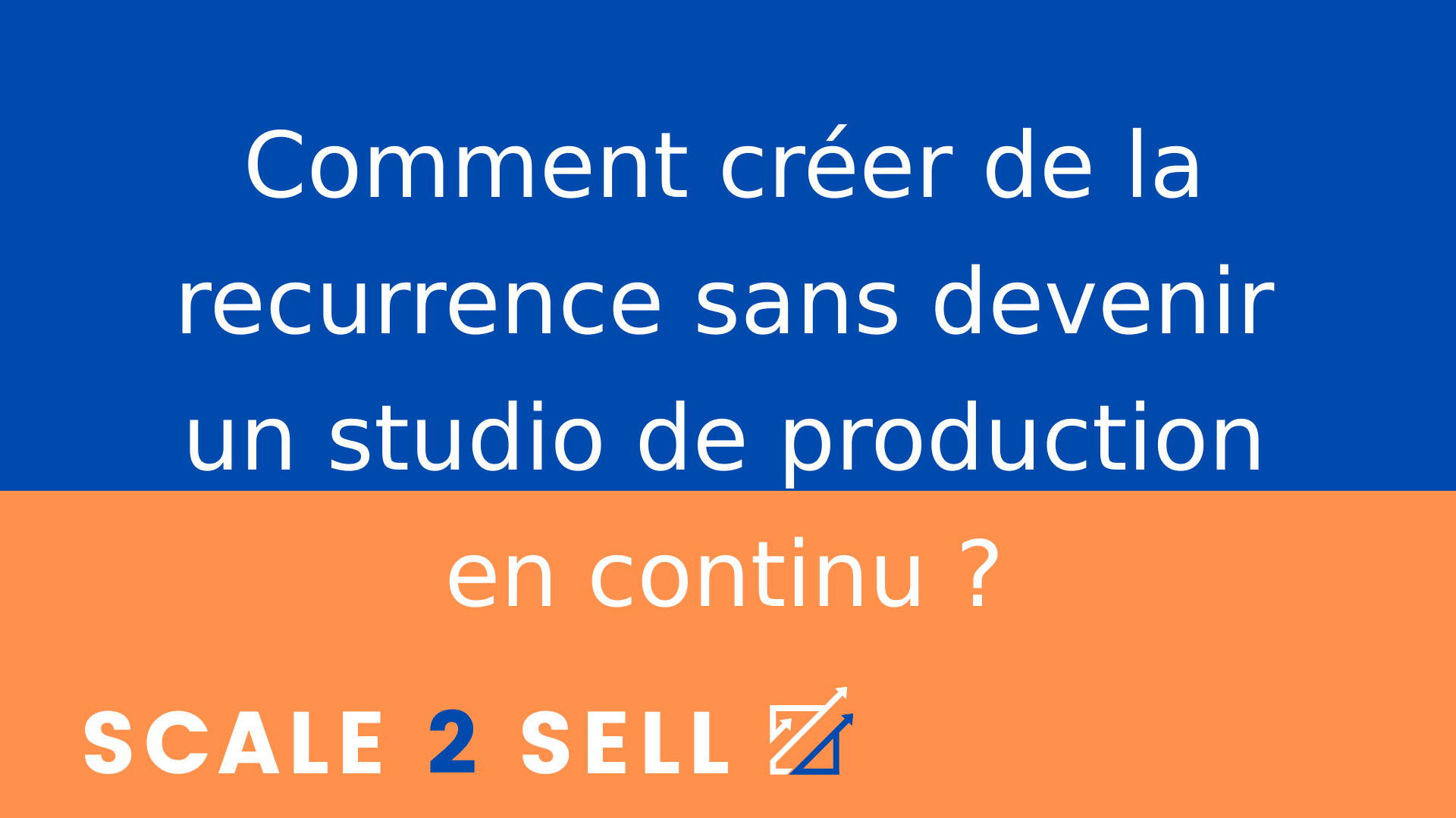 Comment créer de la recurrence sans devenir un studio de production en continu ?