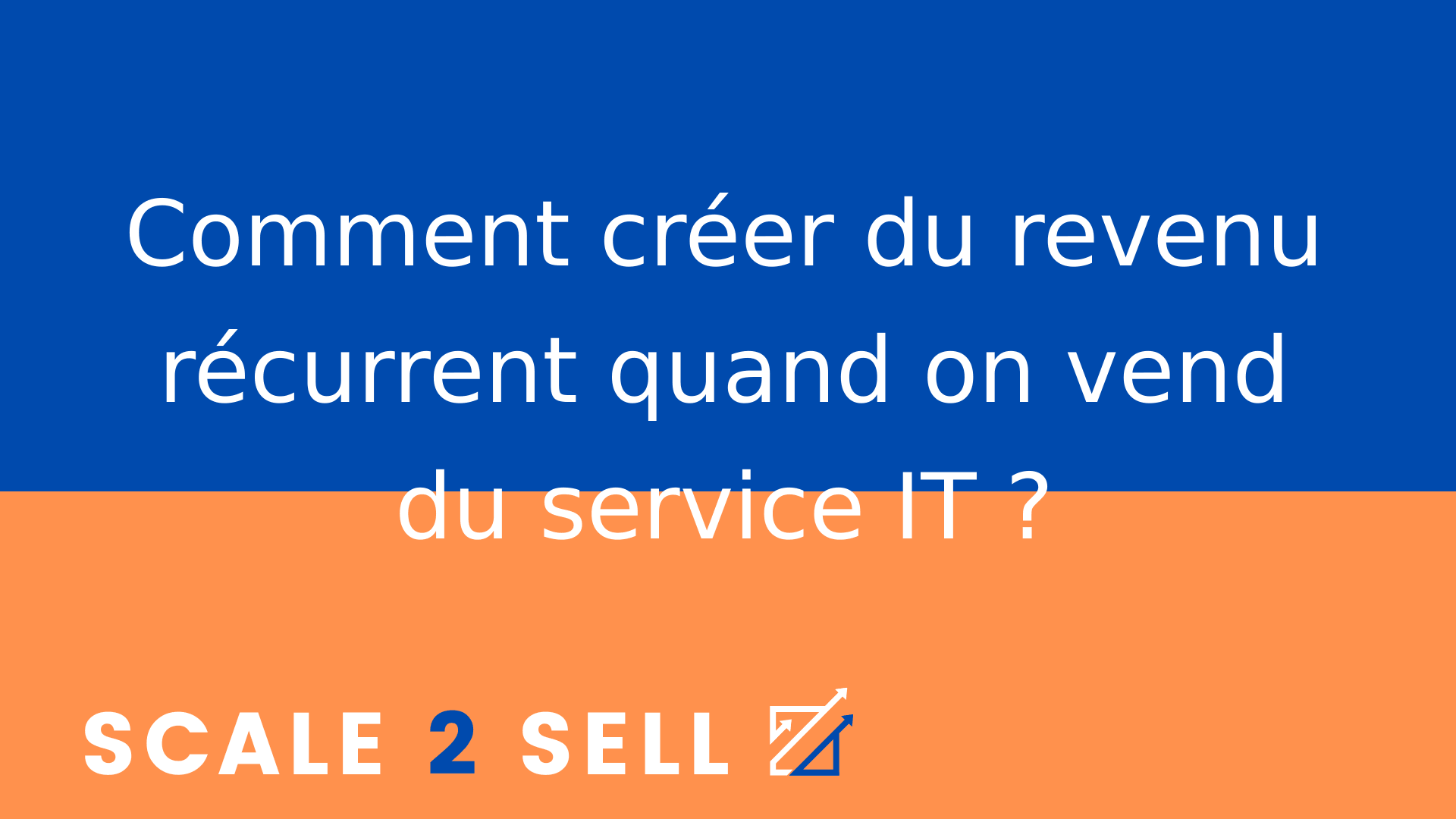 Comment créer du revenu récurrent quand on vend du service IT ?