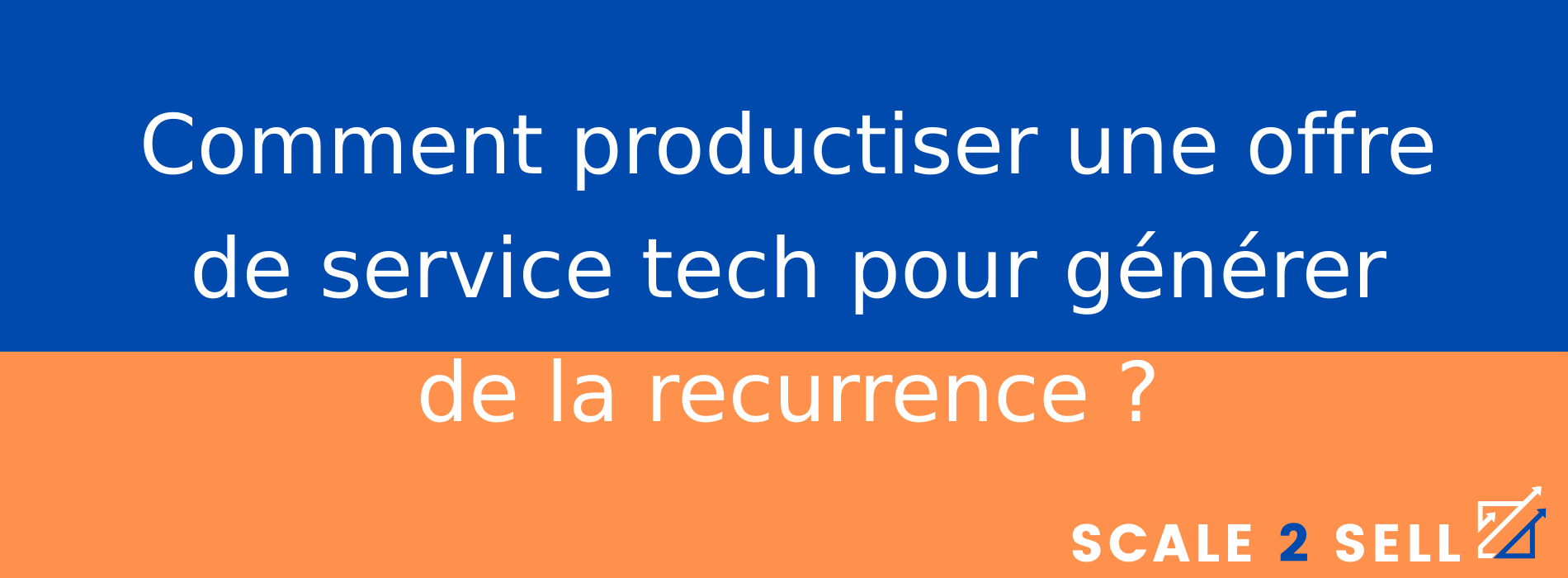 Comment productiser une offre de service tech pour générer de la recurrence ?
