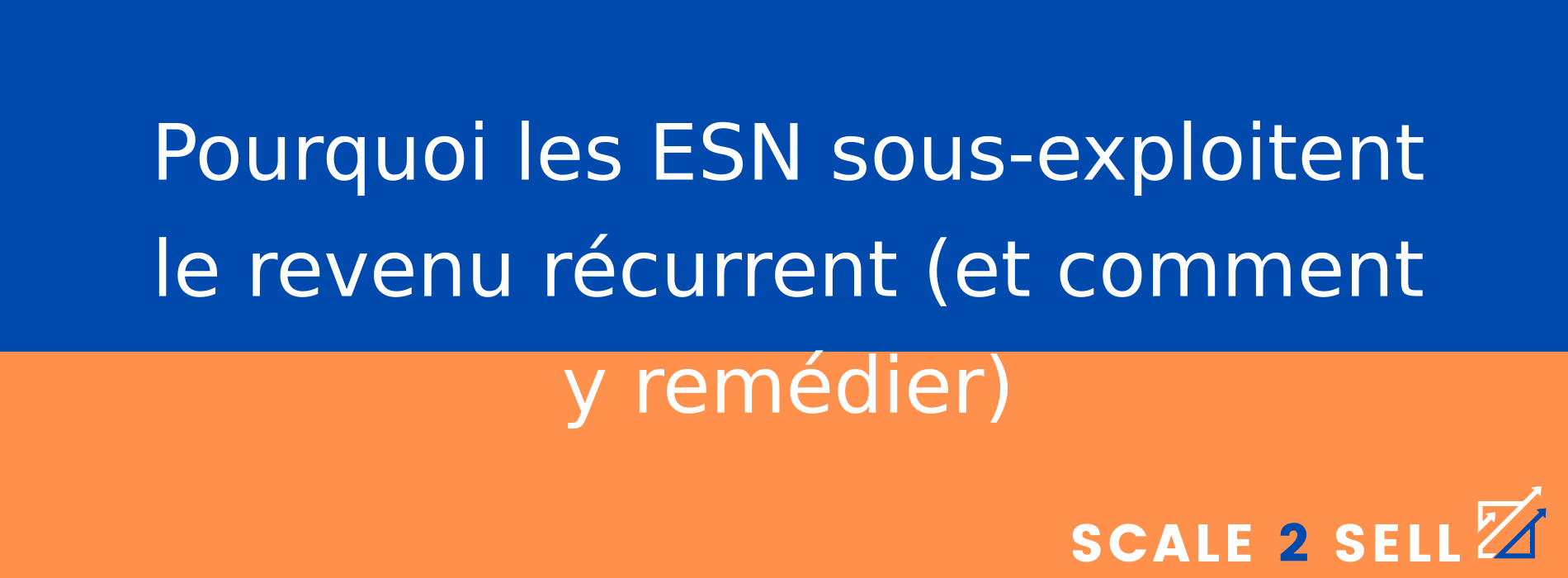 Pourquoi les ESN sous-exploitent le revenu récurrent (et comment y remédier)