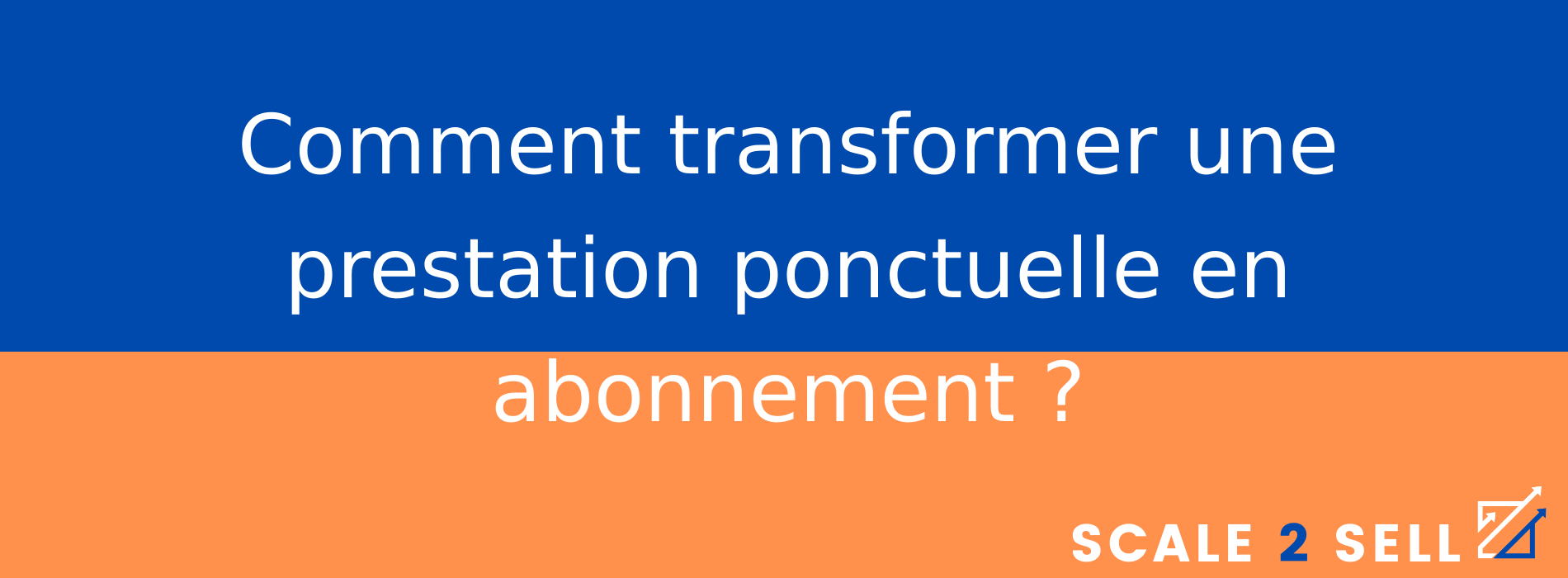 Comment transformer une prestation ponctuelle en abonnement ?