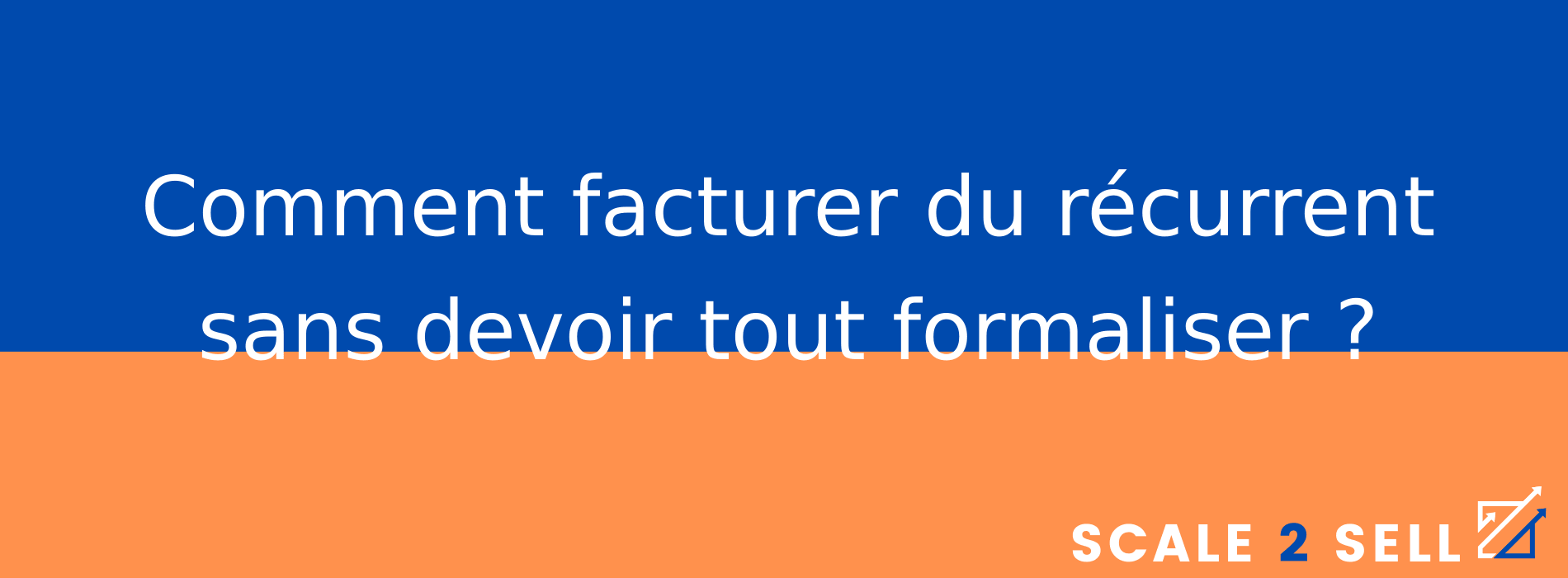 Comment facturer du récurrent sans devoir tout formaliser ?