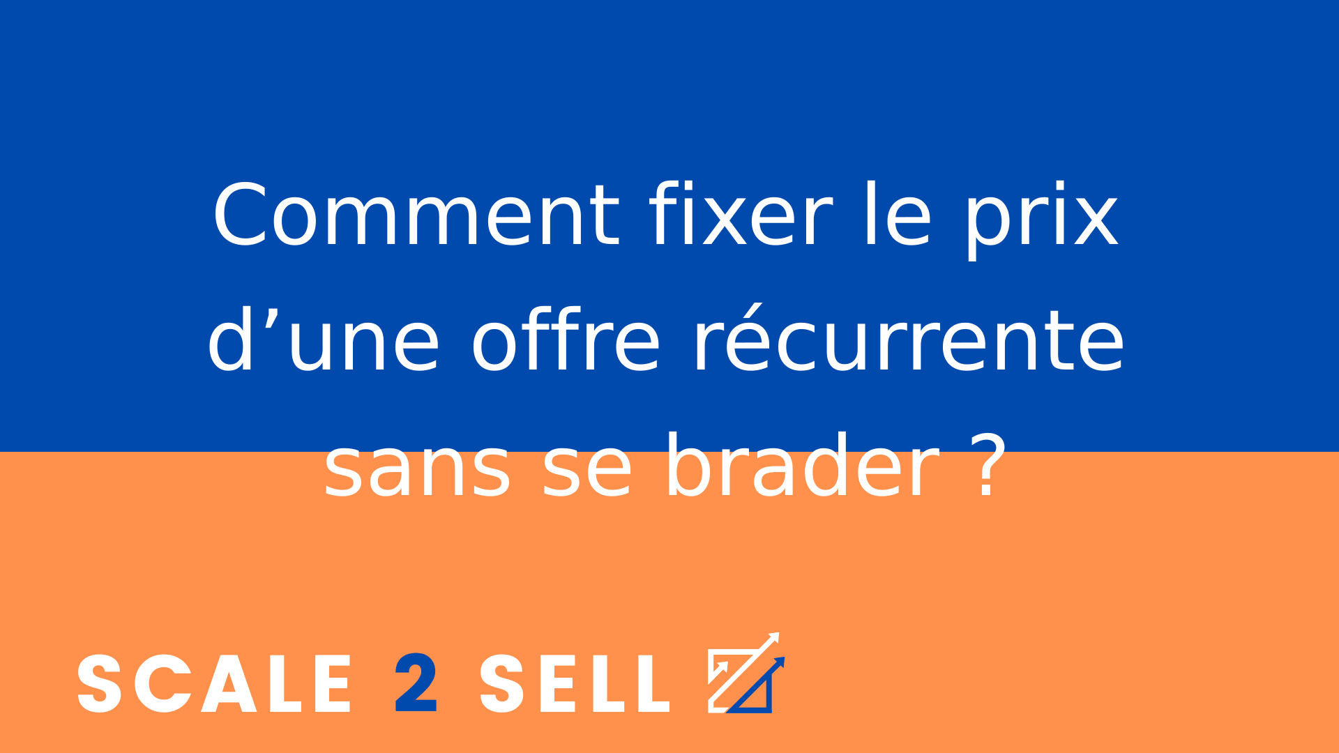 Comment fixer le prix d’une offre récurrente sans se brader ?