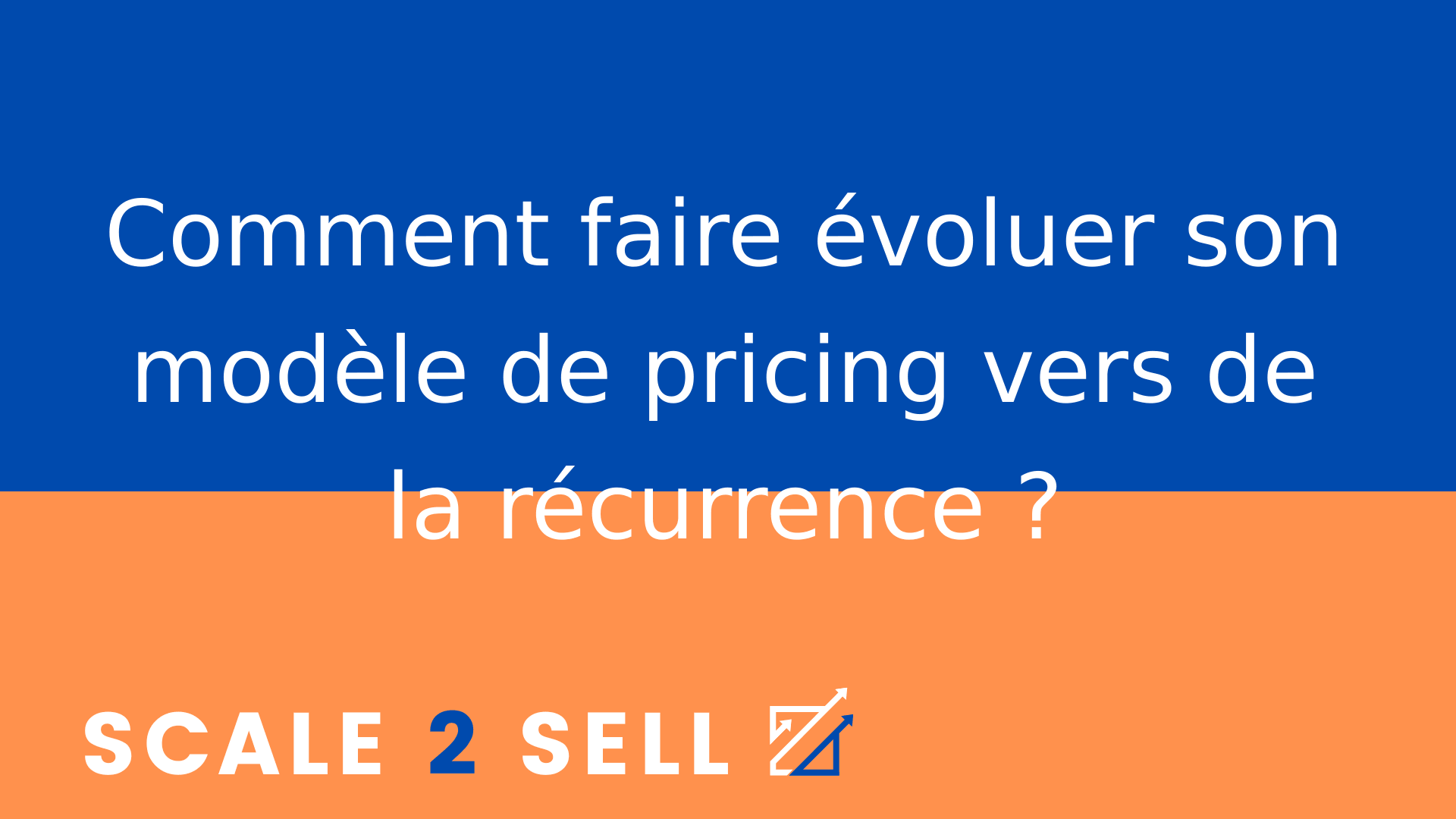 Comment faire évoluer son modèle de pricing vers de la récurrence ?