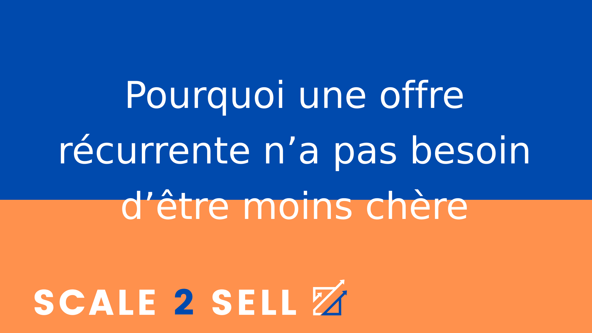 Pourquoi une offre récurrente n’a pas besoin d’être moins chère