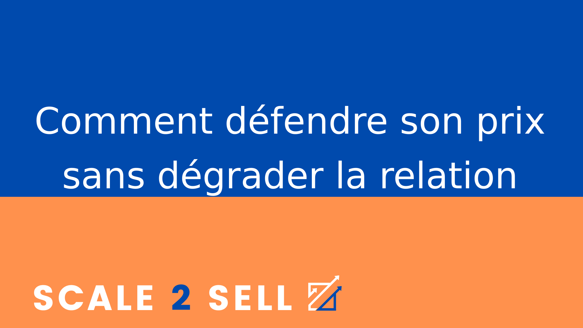 Comment défendre son prix sans dégrader la relation