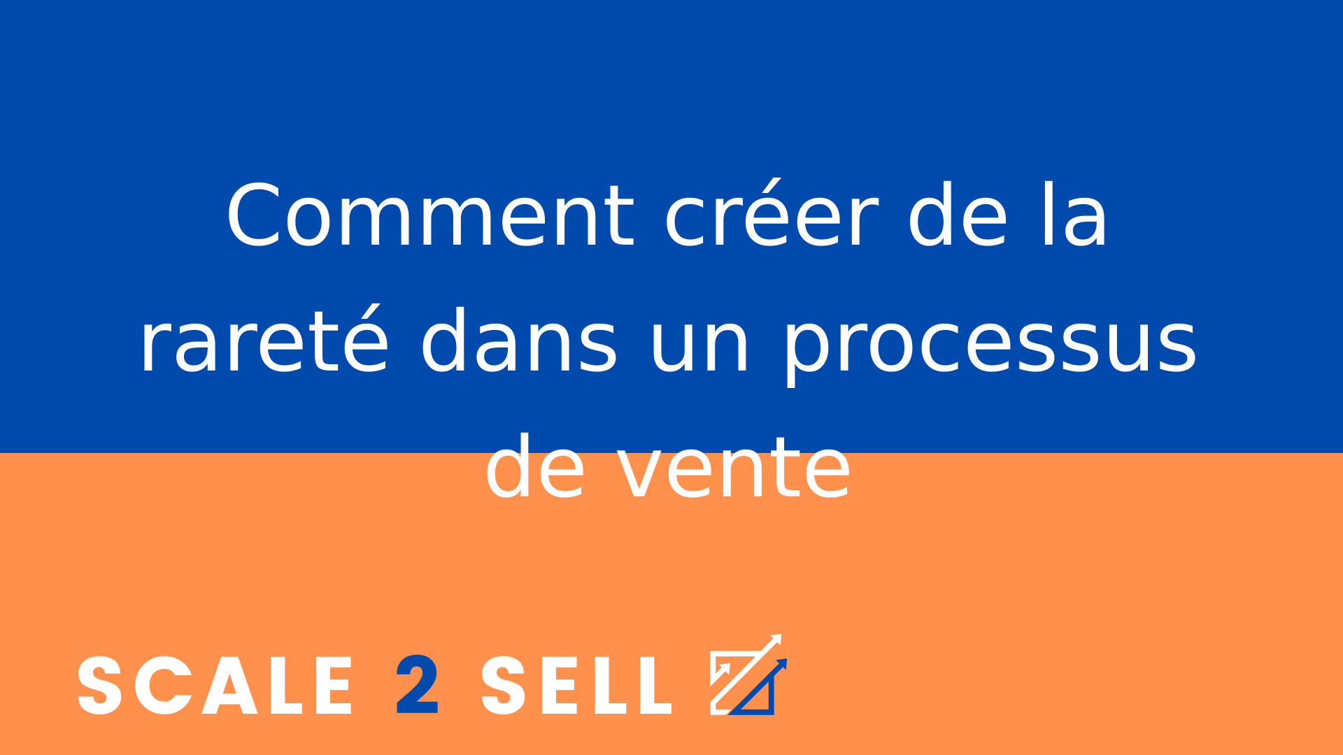 Comment créer de la rareté dans un processus de vente