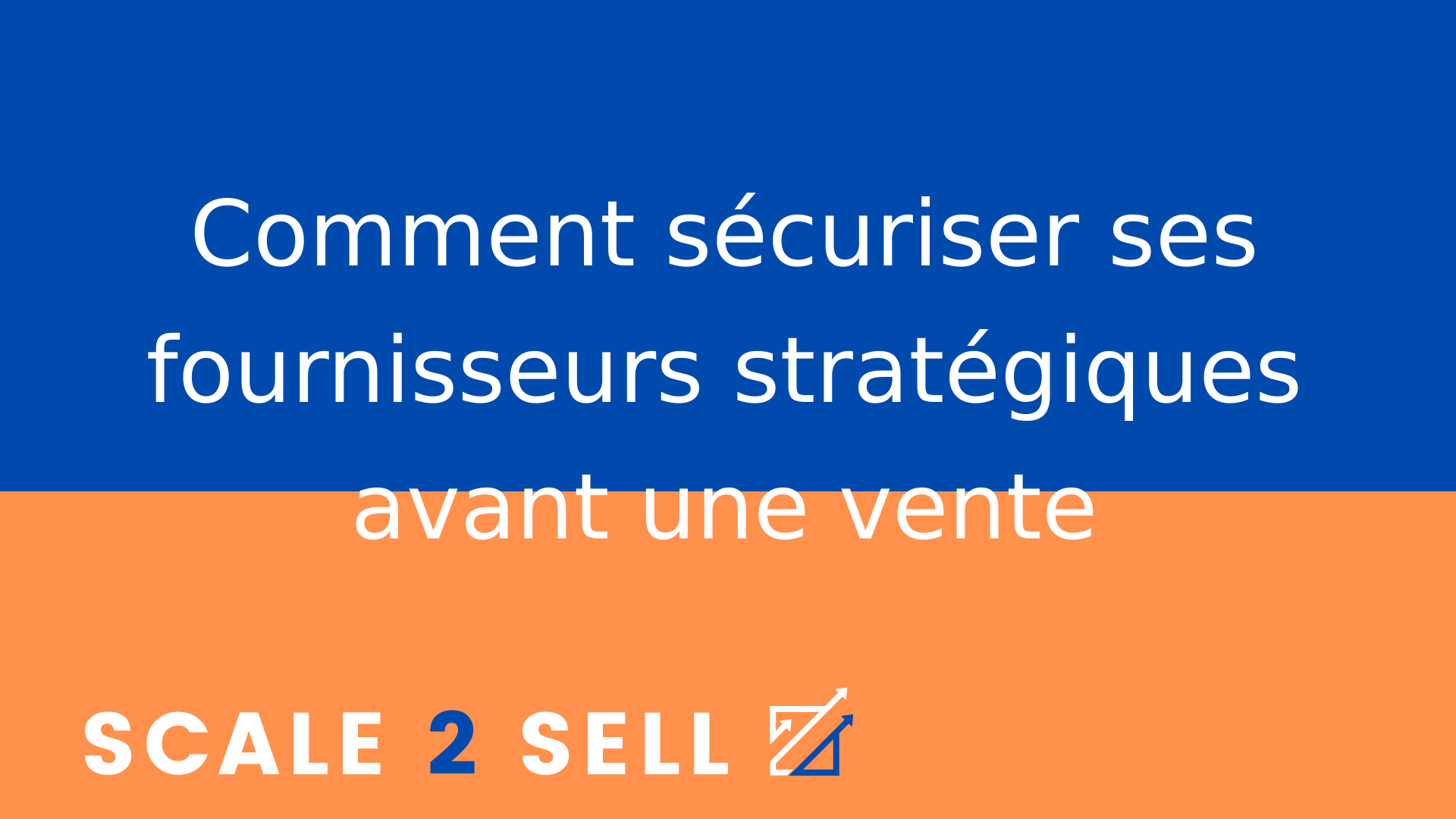Comment sécuriser ses fournisseurs stratégiques avant une vente