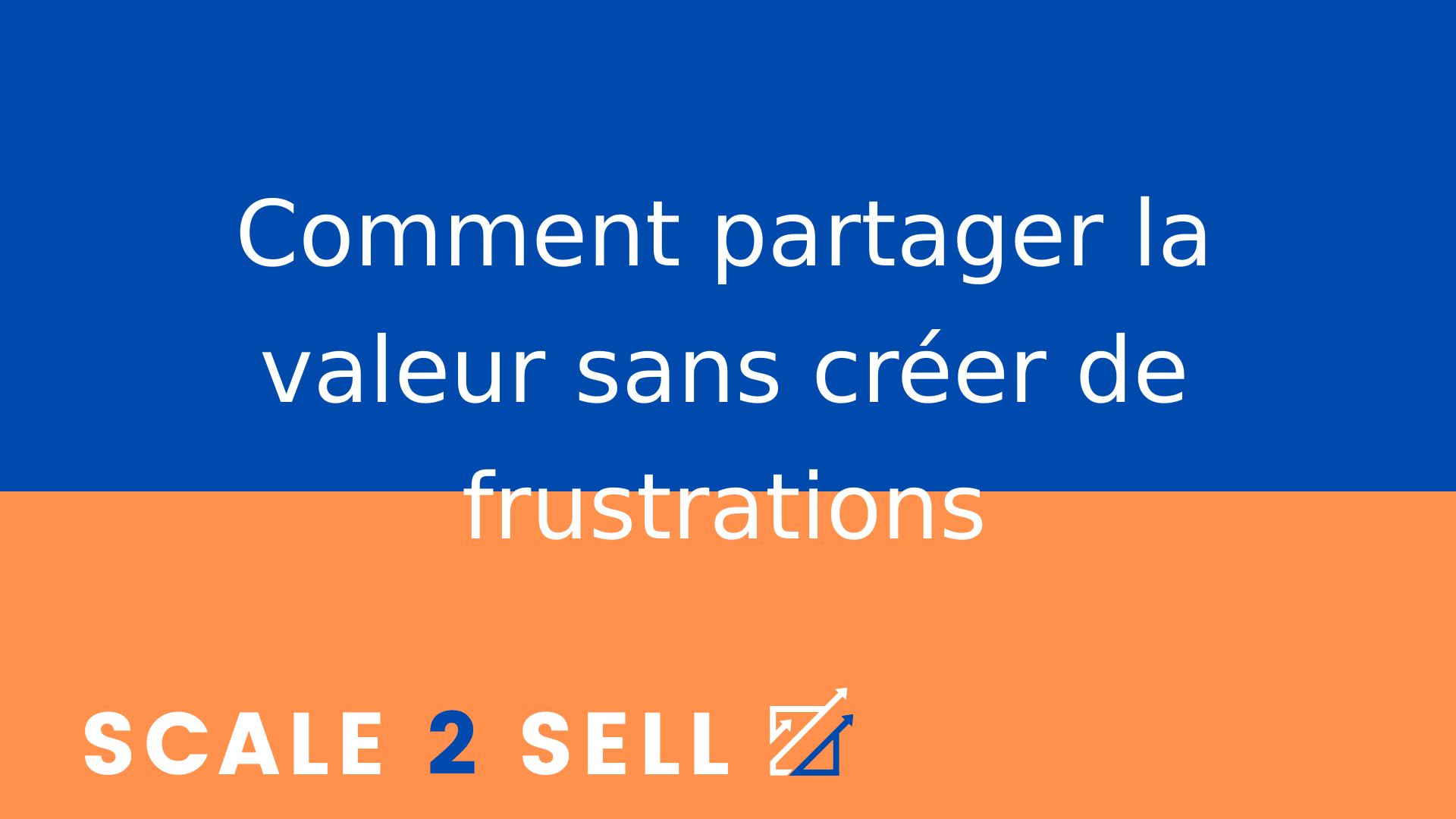 Comment partager la valeur sans créer de frustrations