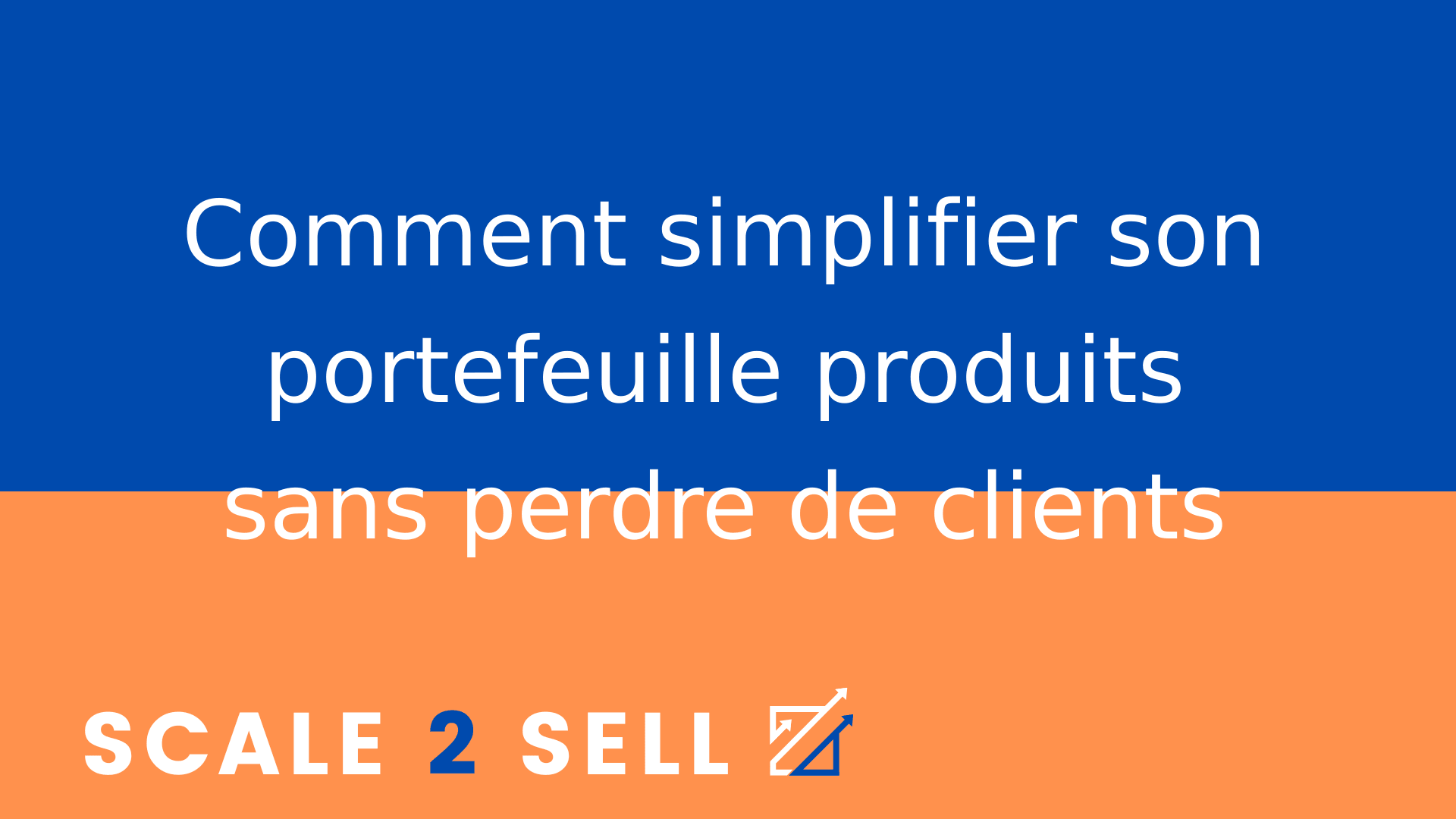 Comment simplifier son portefeuille produits sans perdre de clients
