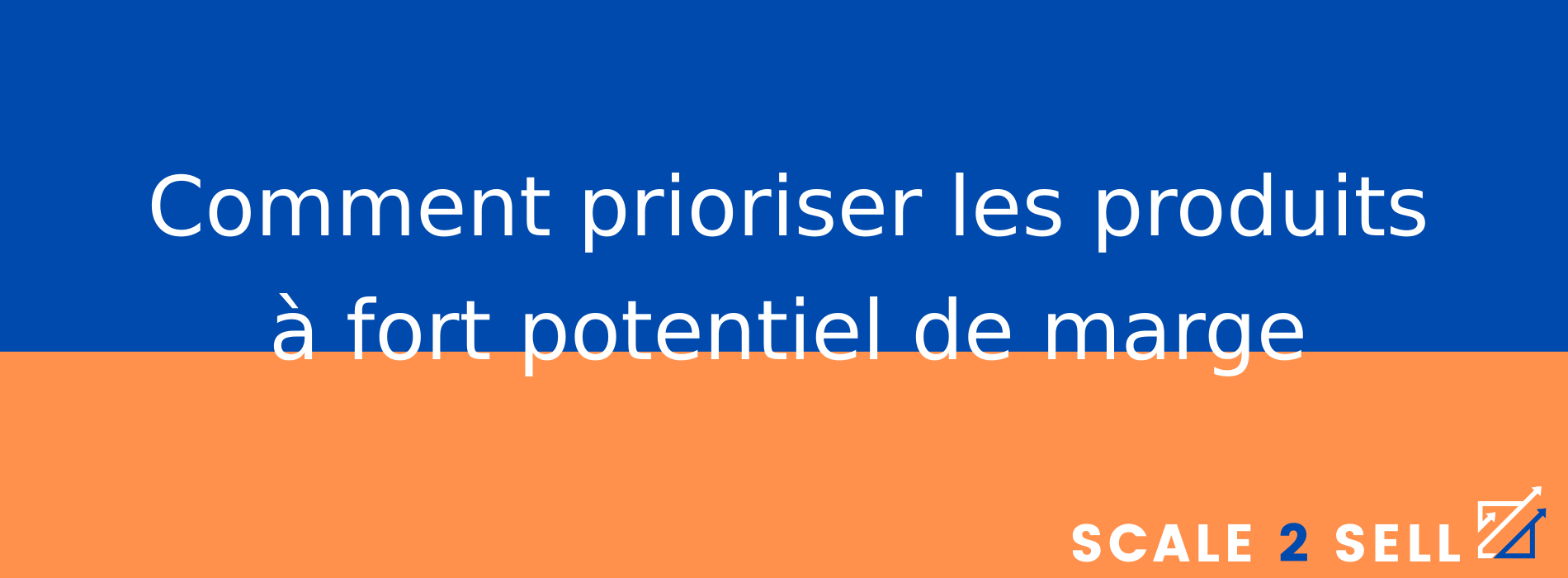 Comment prioriser les produits à fort potentiel de marge