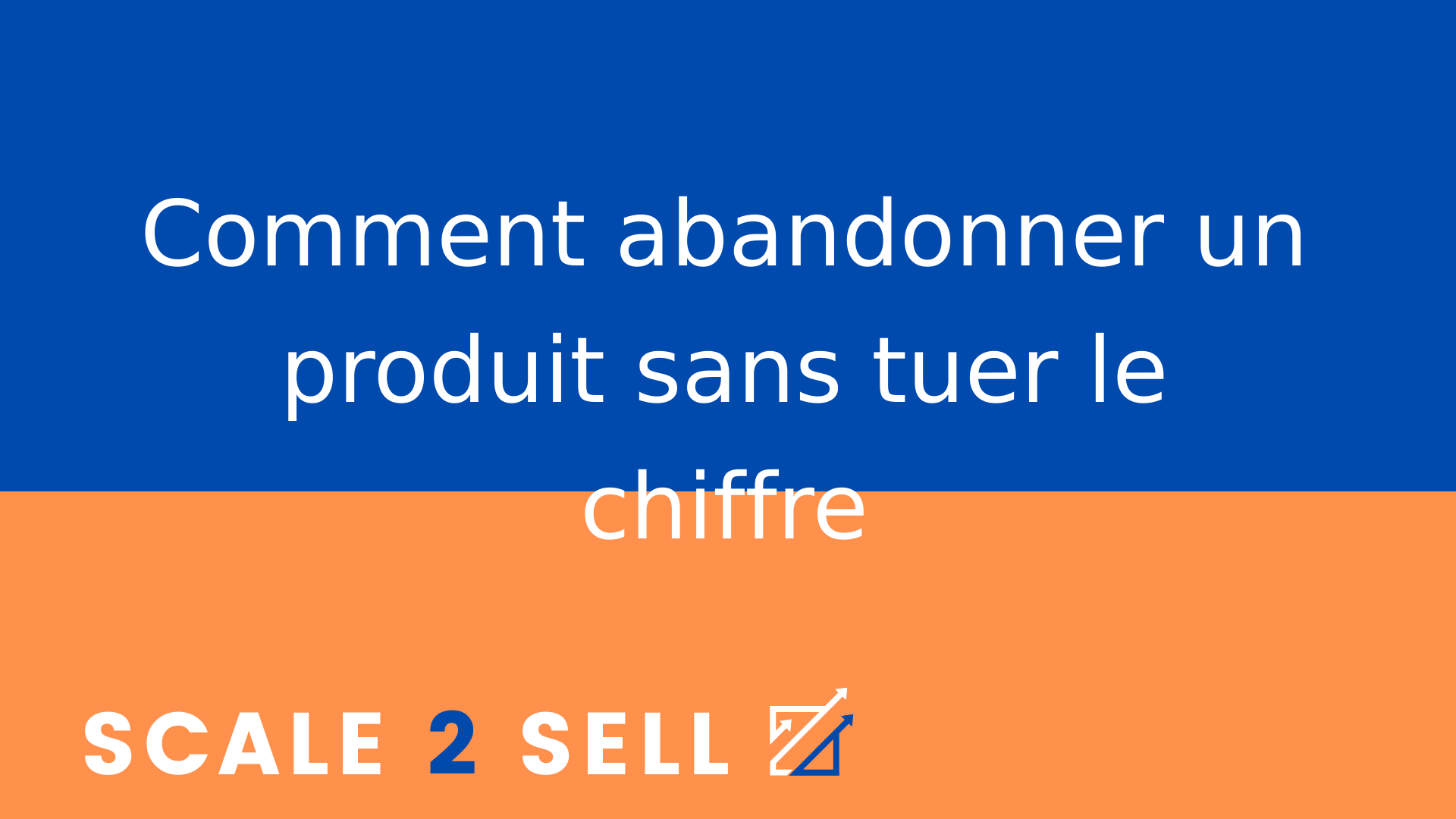 Comment abandonner un produit sans tuer le chiffre
