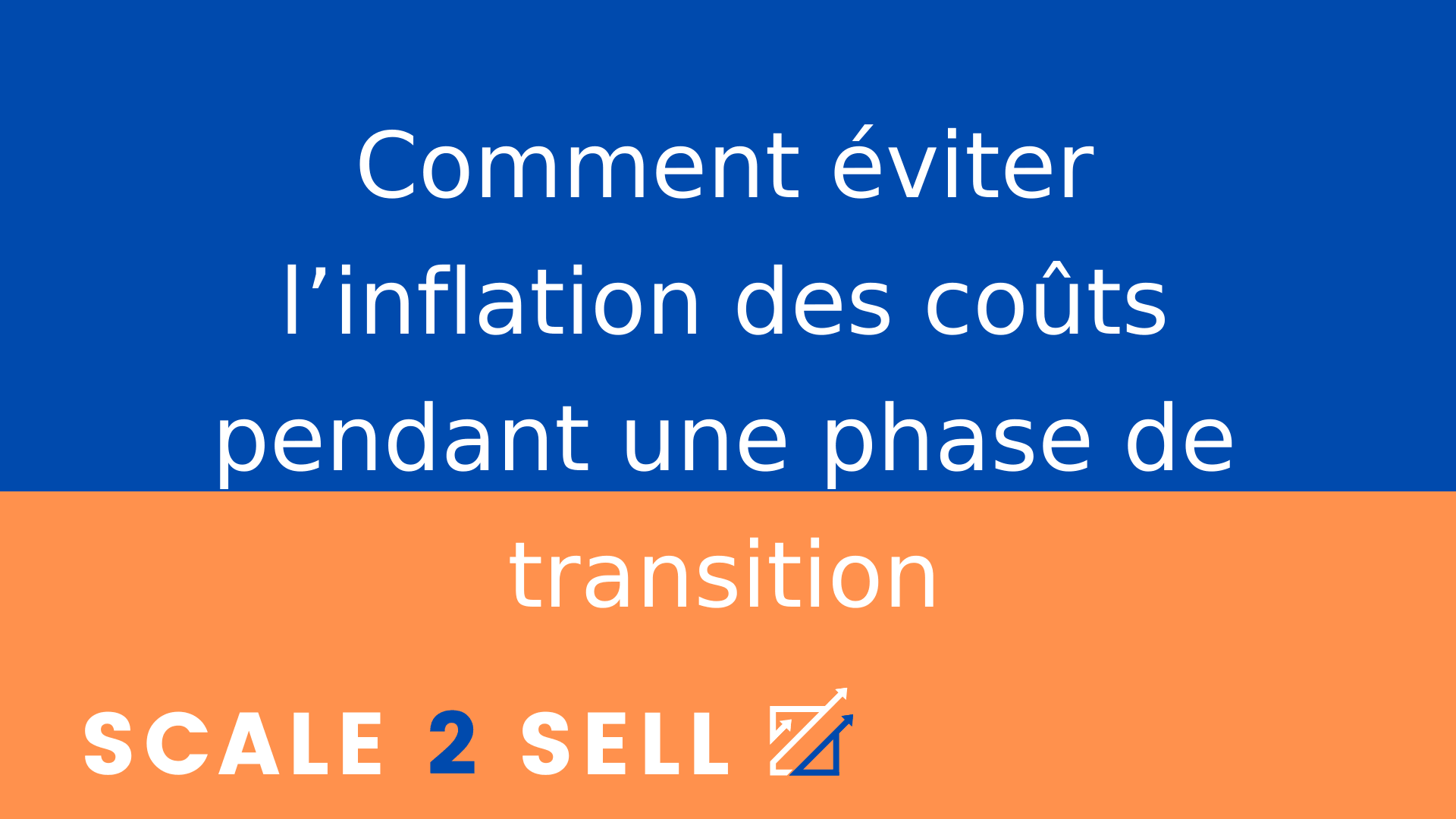 Comment éviter l’inflation des coûts pendant une phase de transition