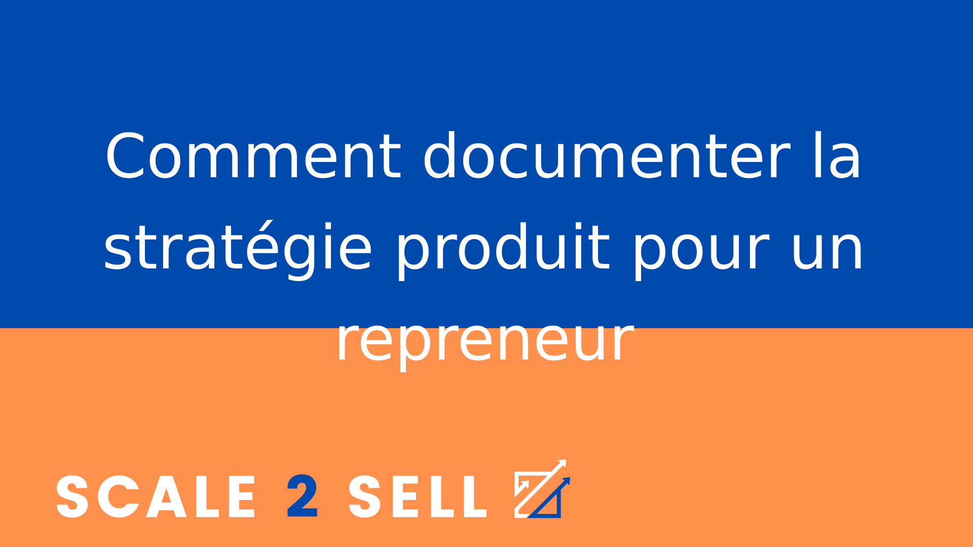 Comment documenter la stratégie produit pour un repreneur