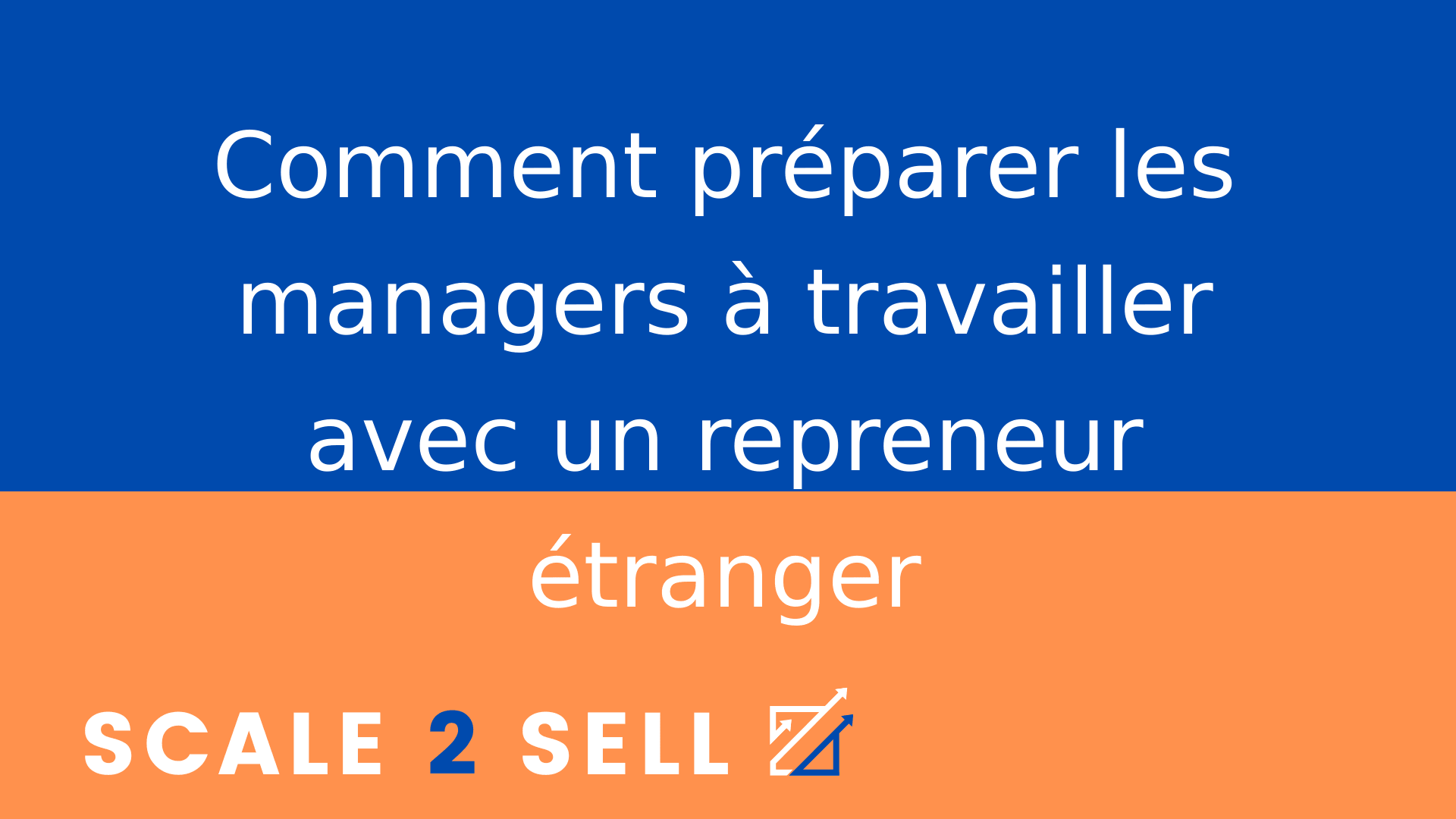 Comment préparer les managers à travailler avec un repreneur étranger