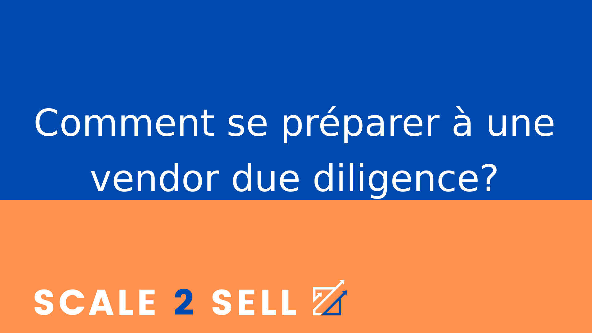 Comment se préparer à une vendor due diligence?