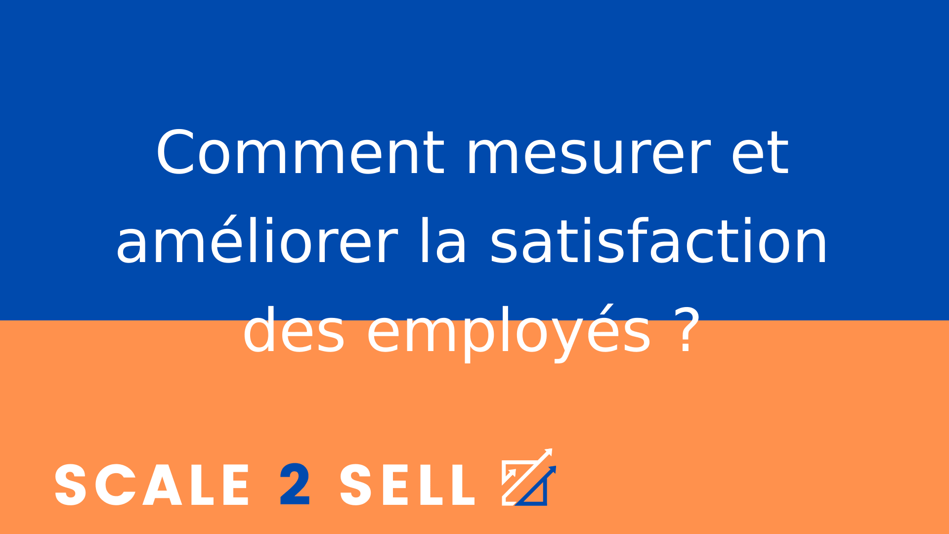 Comment mesurer et améliorer la satisfaction des employés ?