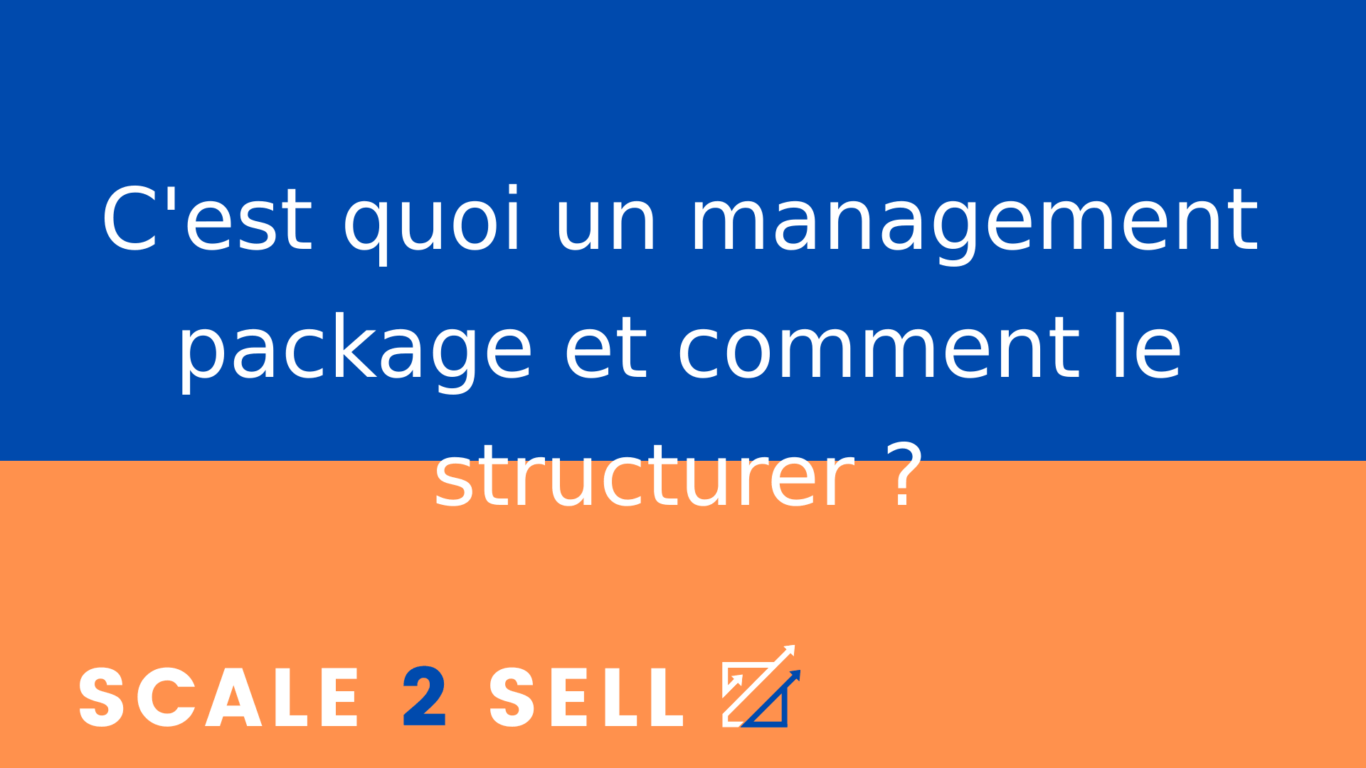 C'est quoi un management package et comment le structurer ?