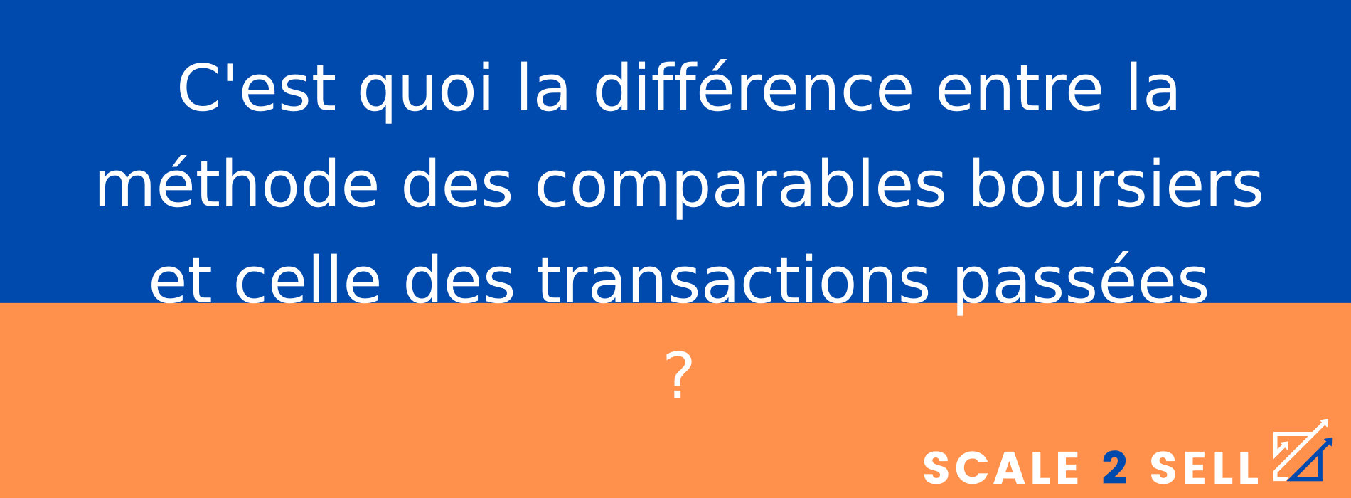 C'est quoi la différence entre la méthode des comparables boursiers et celle des transactions passées ?