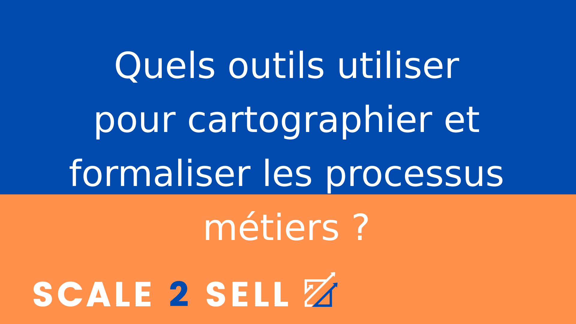 Quels outils utiliser pour cartographier et formaliser les processus métiers ?