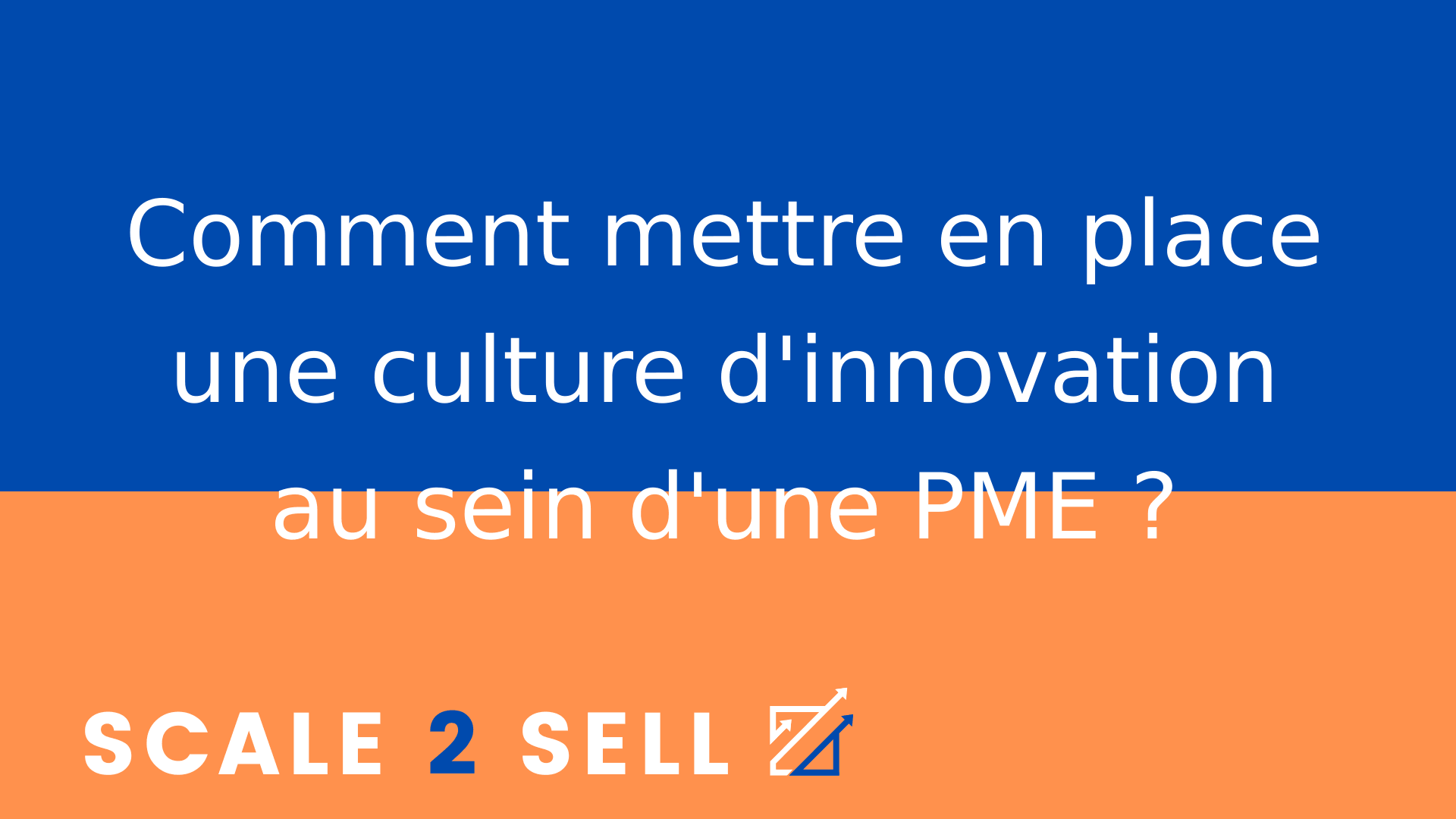 Comment mettre en place une culture d'innovation au sein d'une PME ?