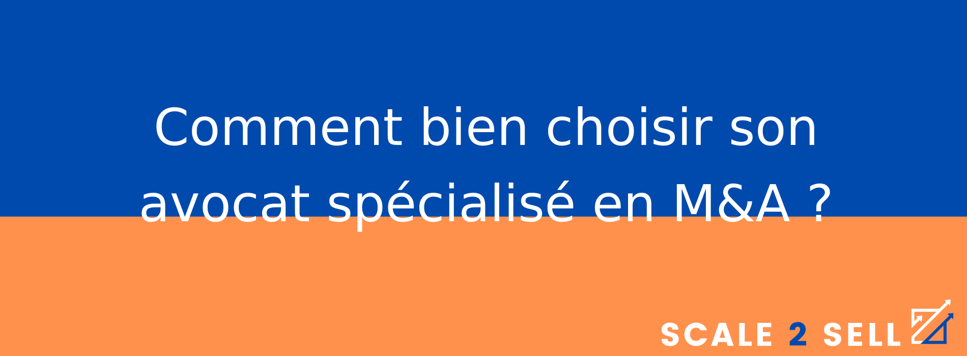 Comment bien choisir son avocat spécialisé en M&A ?