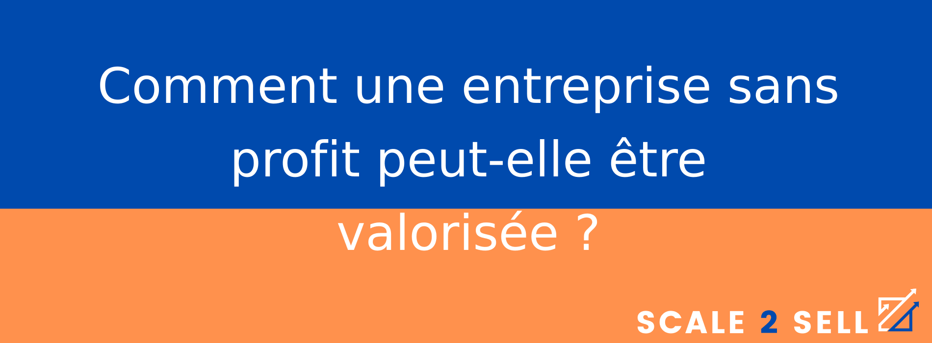 Comment une entreprise sans profit peut-elle être valorisée ?
