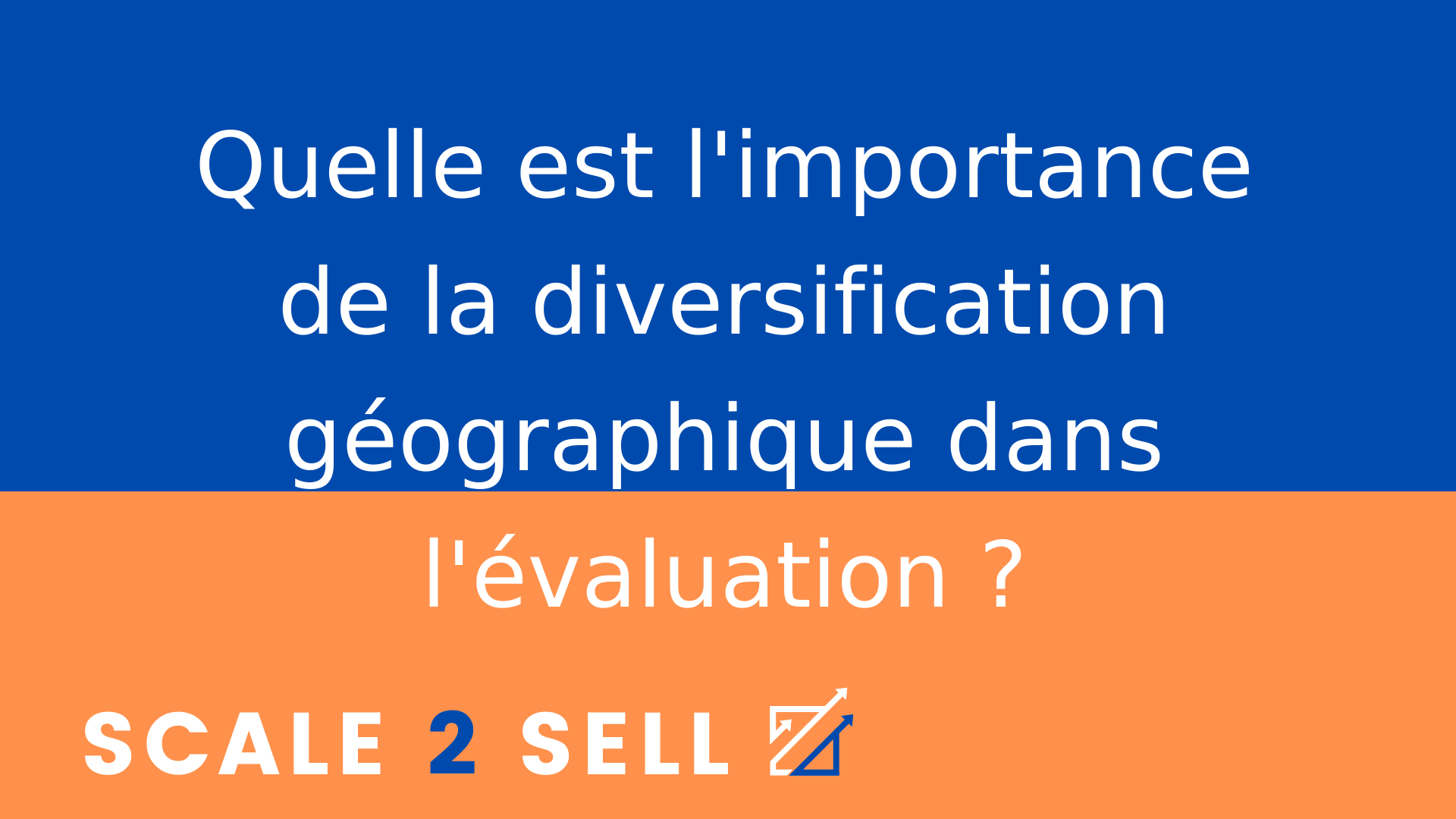Quelle est l'importance de la diversification géographique dans l'évaluation ?
