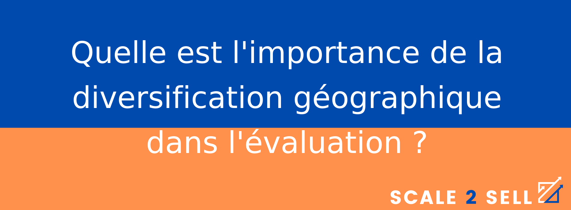 Quelle est l'importance de la diversification géographique dans l'évaluation ?