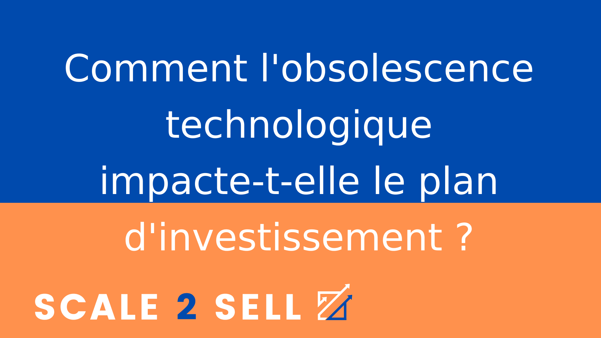 Comment l'obsolescence technologique impacte-t-elle le plan d'investissement ?