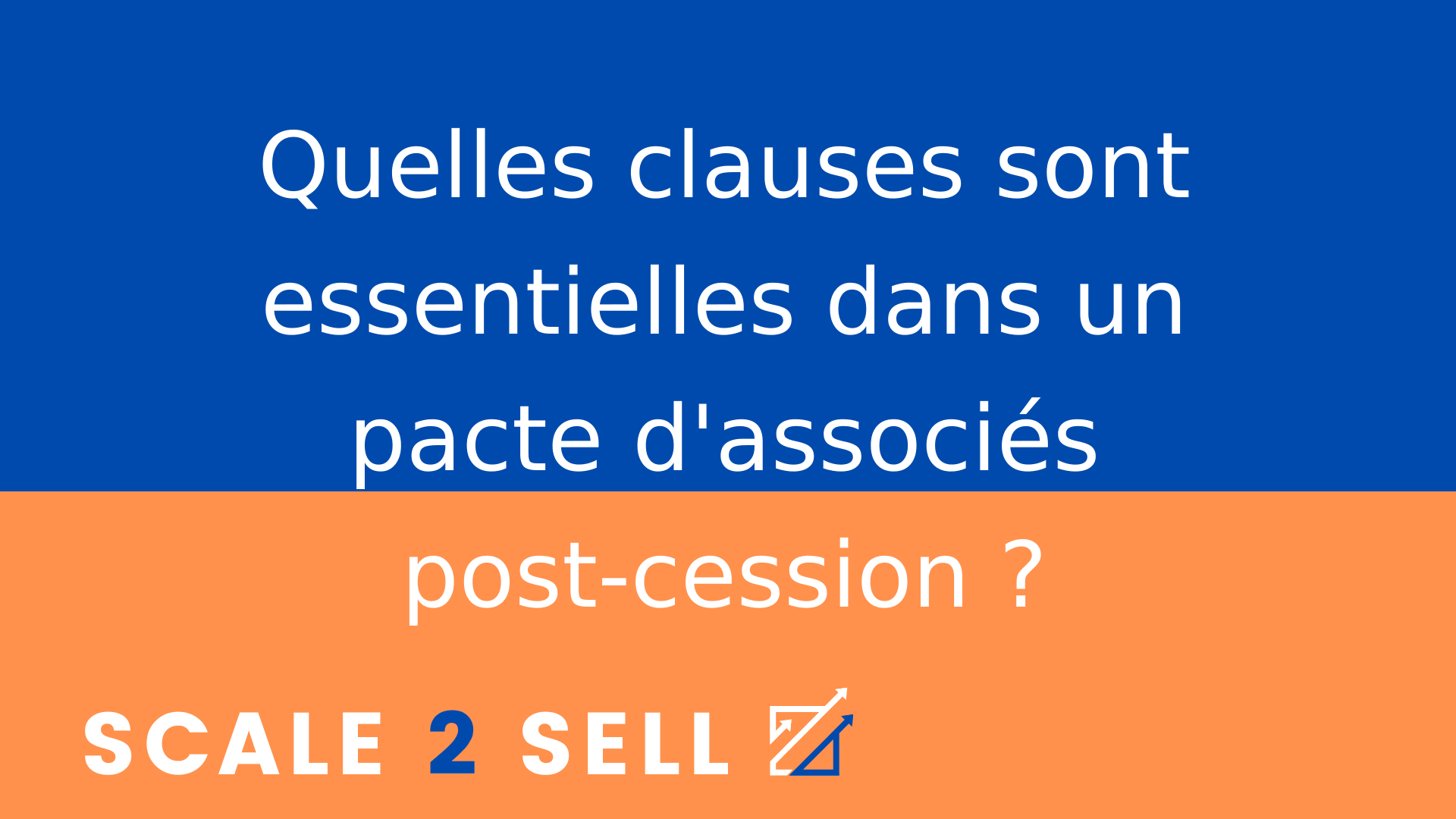 Quelles clauses sont essentielles dans un pacte d'associés post-cession ?
