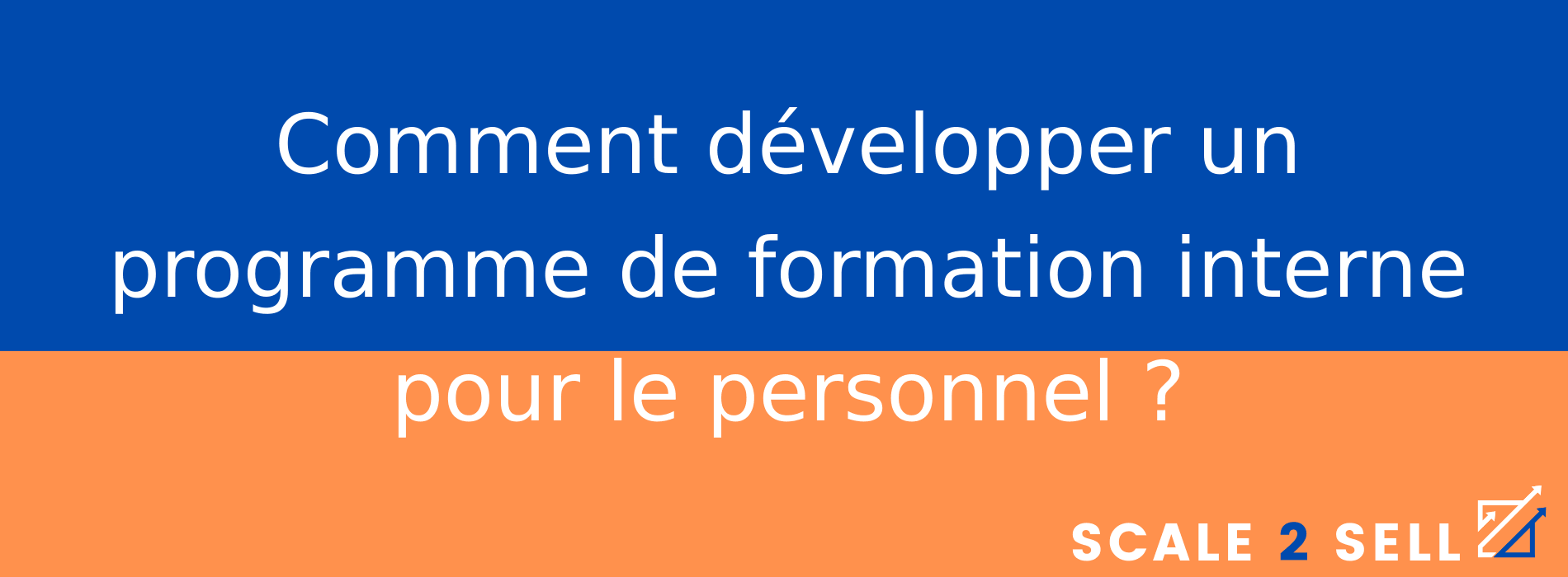 Comment développer un programme de formation interne pour le personnel ?