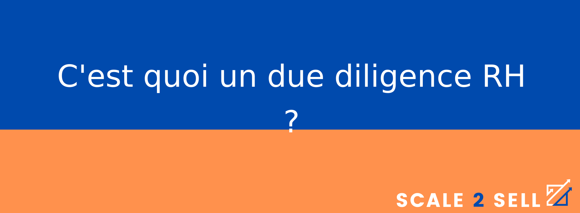 C'est quoi un due diligence RH ?