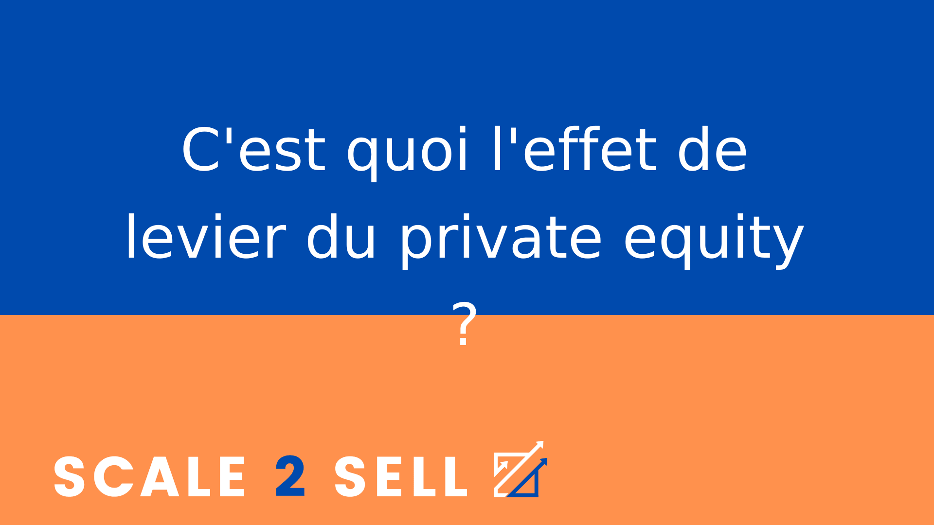 C'est quoi l'effet de levier du private equity ?