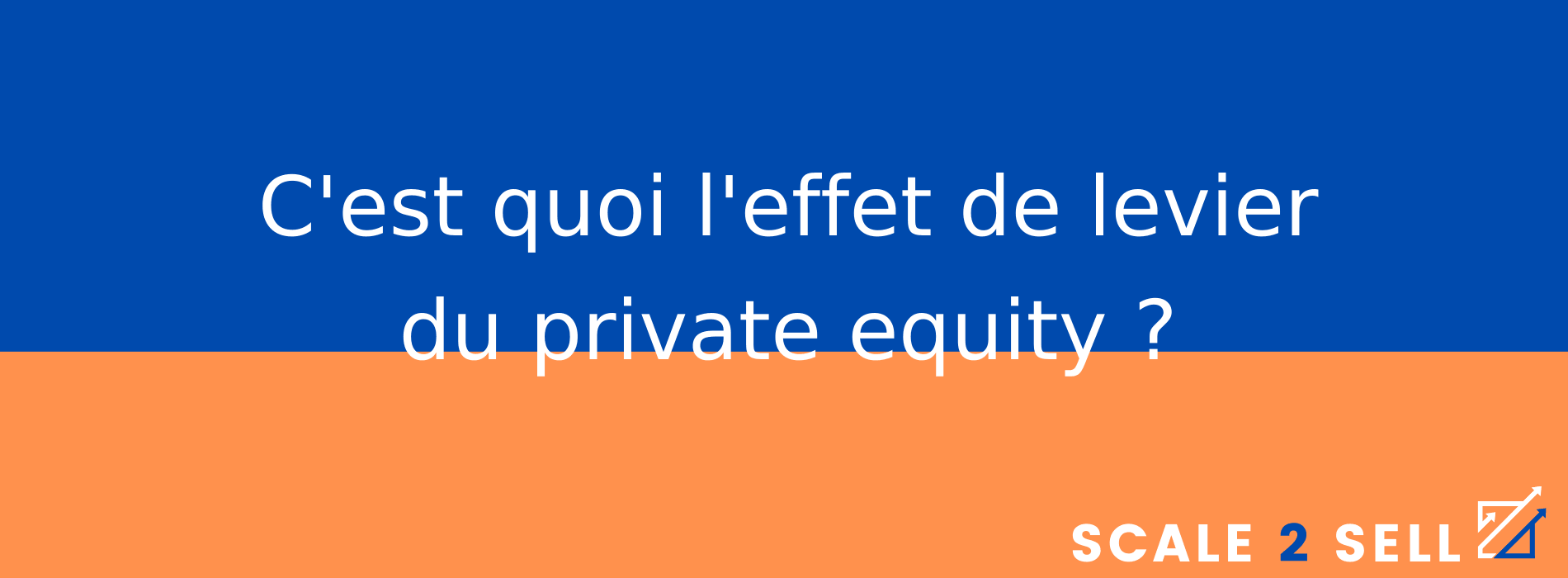 C'est quoi l'effet de levier du private equity ?