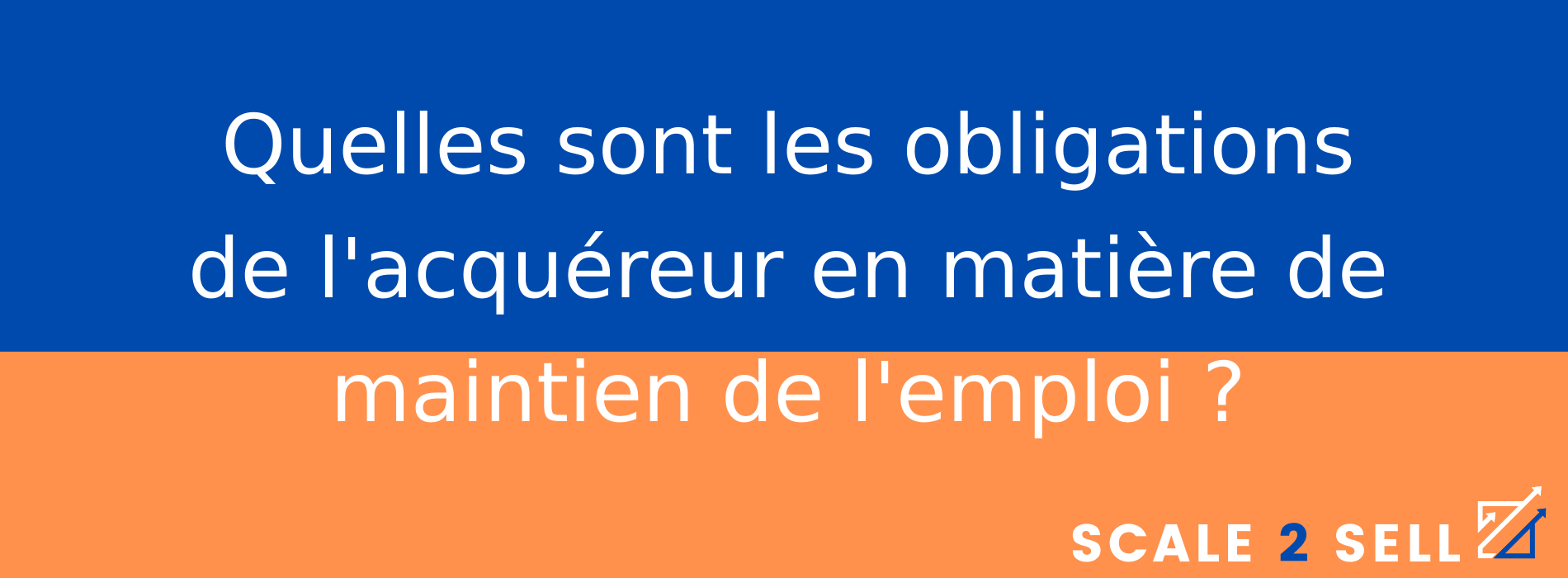 Quelles sont les obligations de l'acquéreur en matière de maintien de l'emploi ?