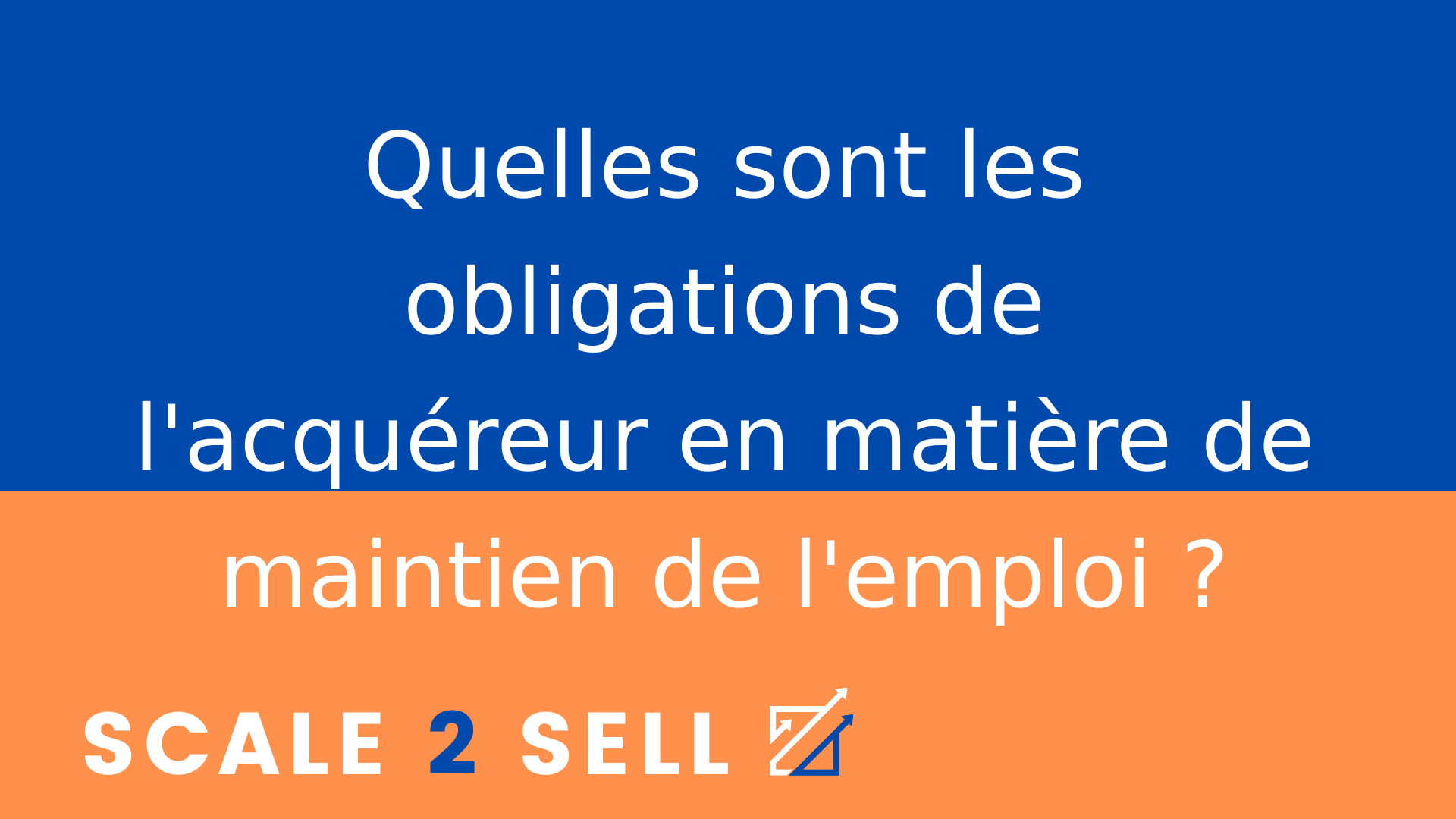 Quelles sont les obligations de l'acquéreur en matière de maintien de l'emploi ?