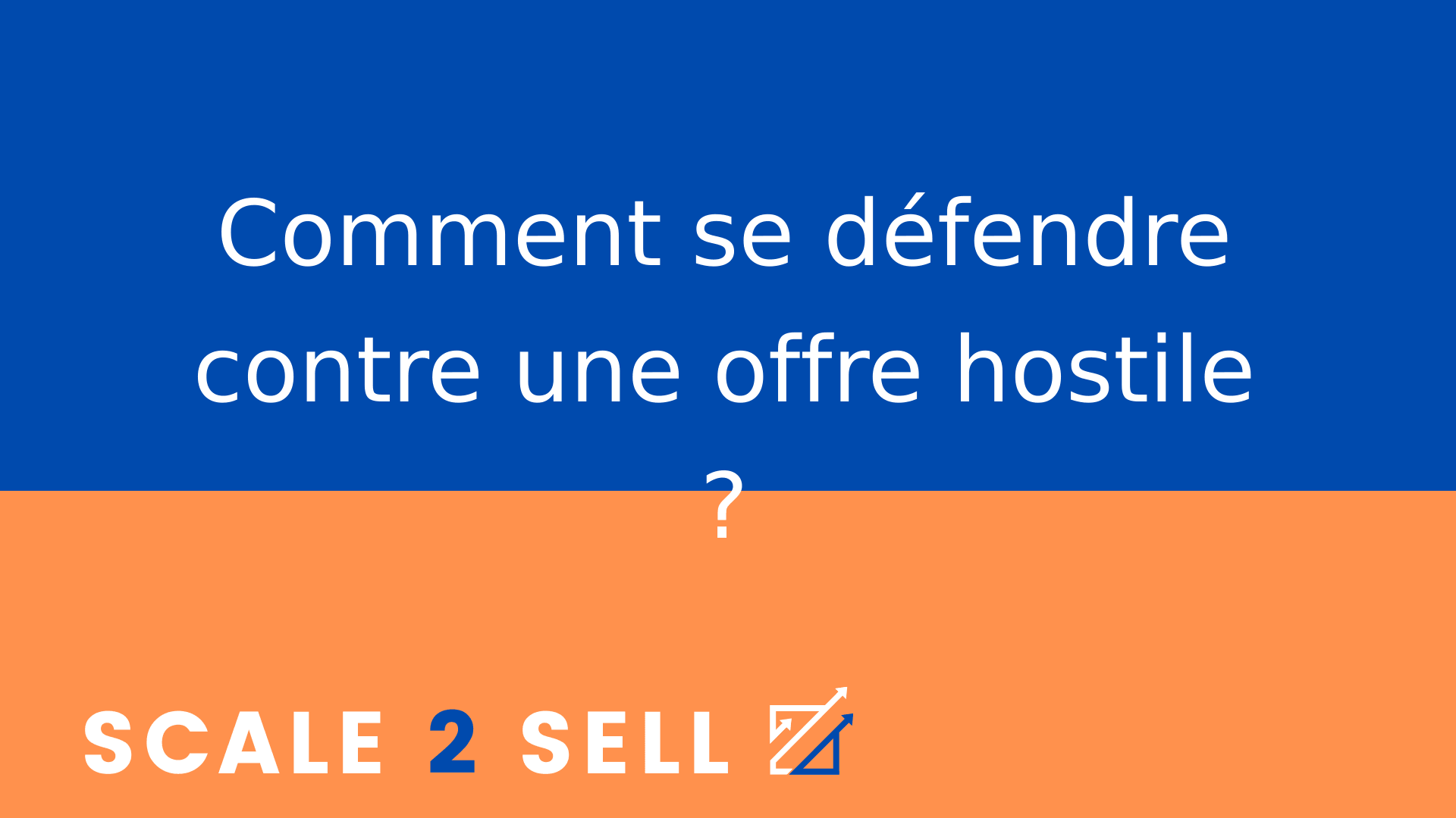 Comment se défendre contre une offre hostile ?