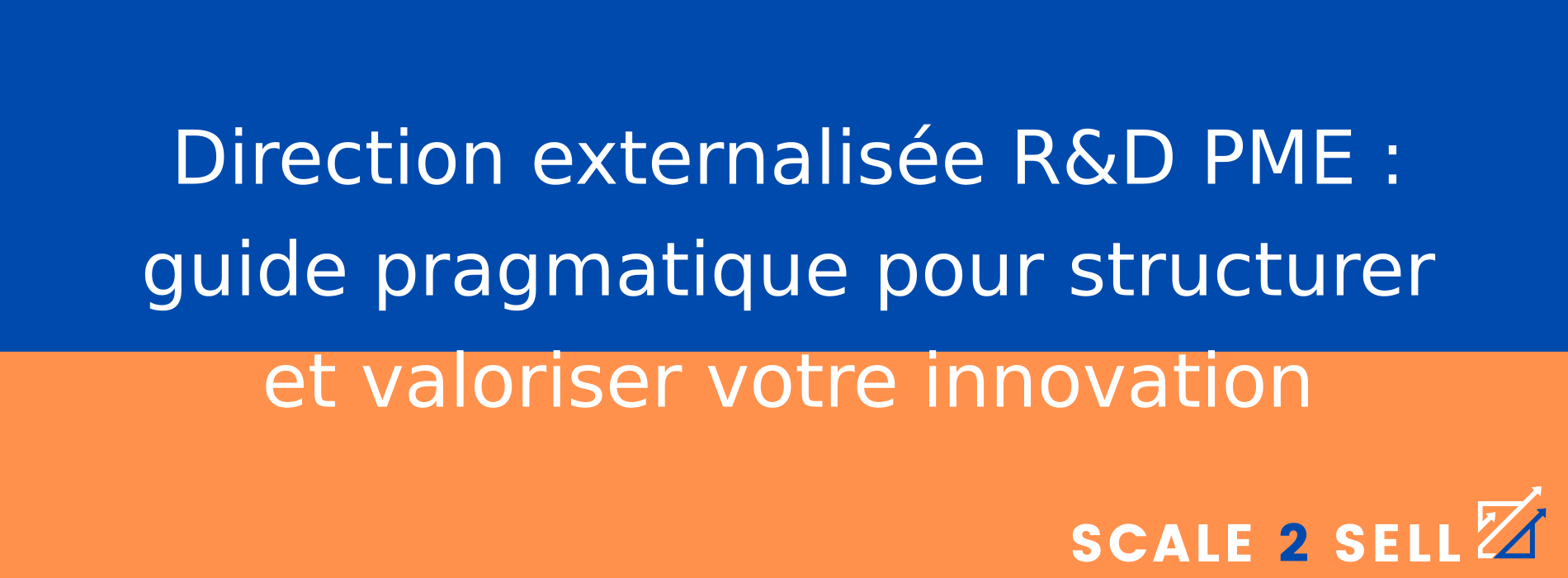 Direction externalisée R&D PME : guide pragmatique pour structurer et valoriser votre innovation