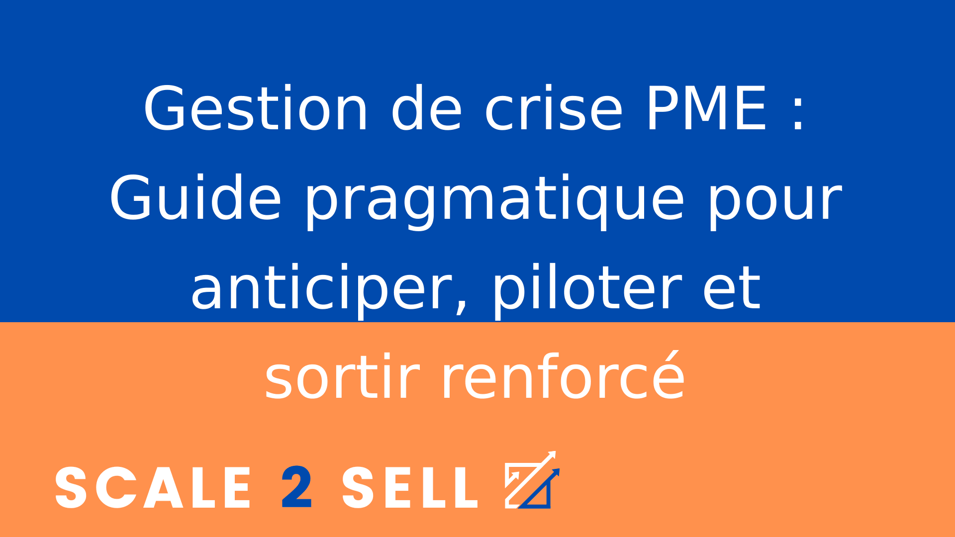 Gestion de crise PME : Guide pragmatique pour anticiper, piloter et sortir renforcé